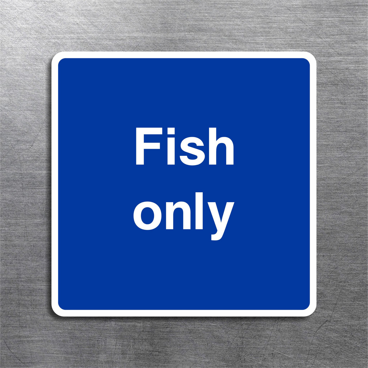 Fish Only Sign