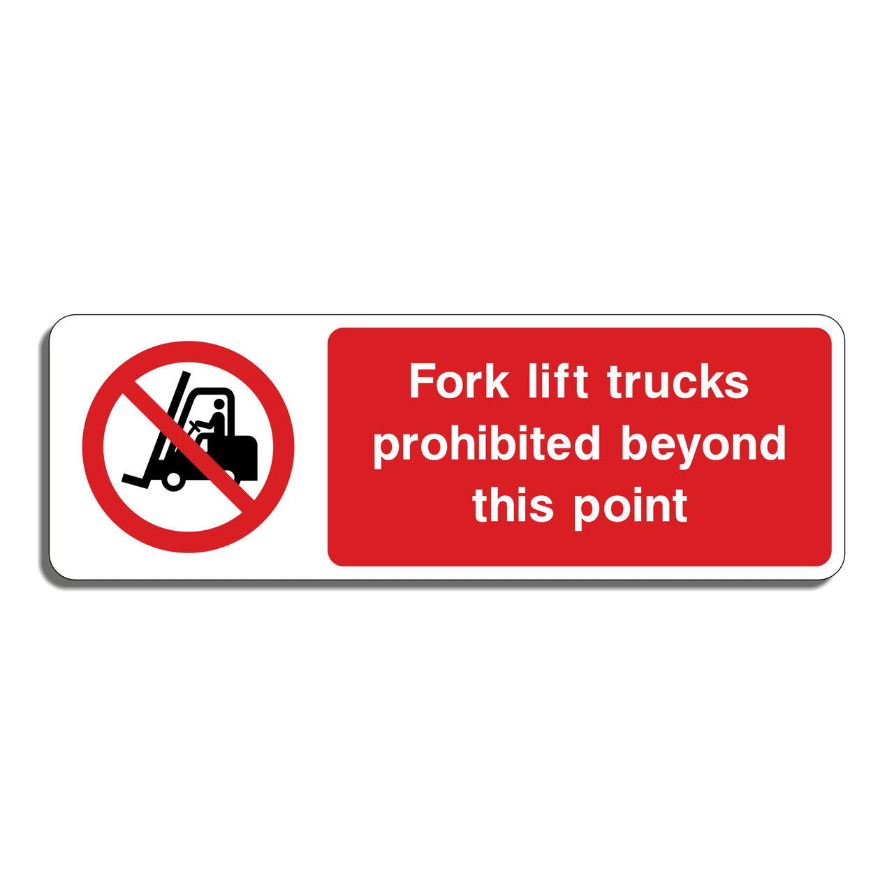 Fork Lift Trucks Prohibited Beyond This Point Sign