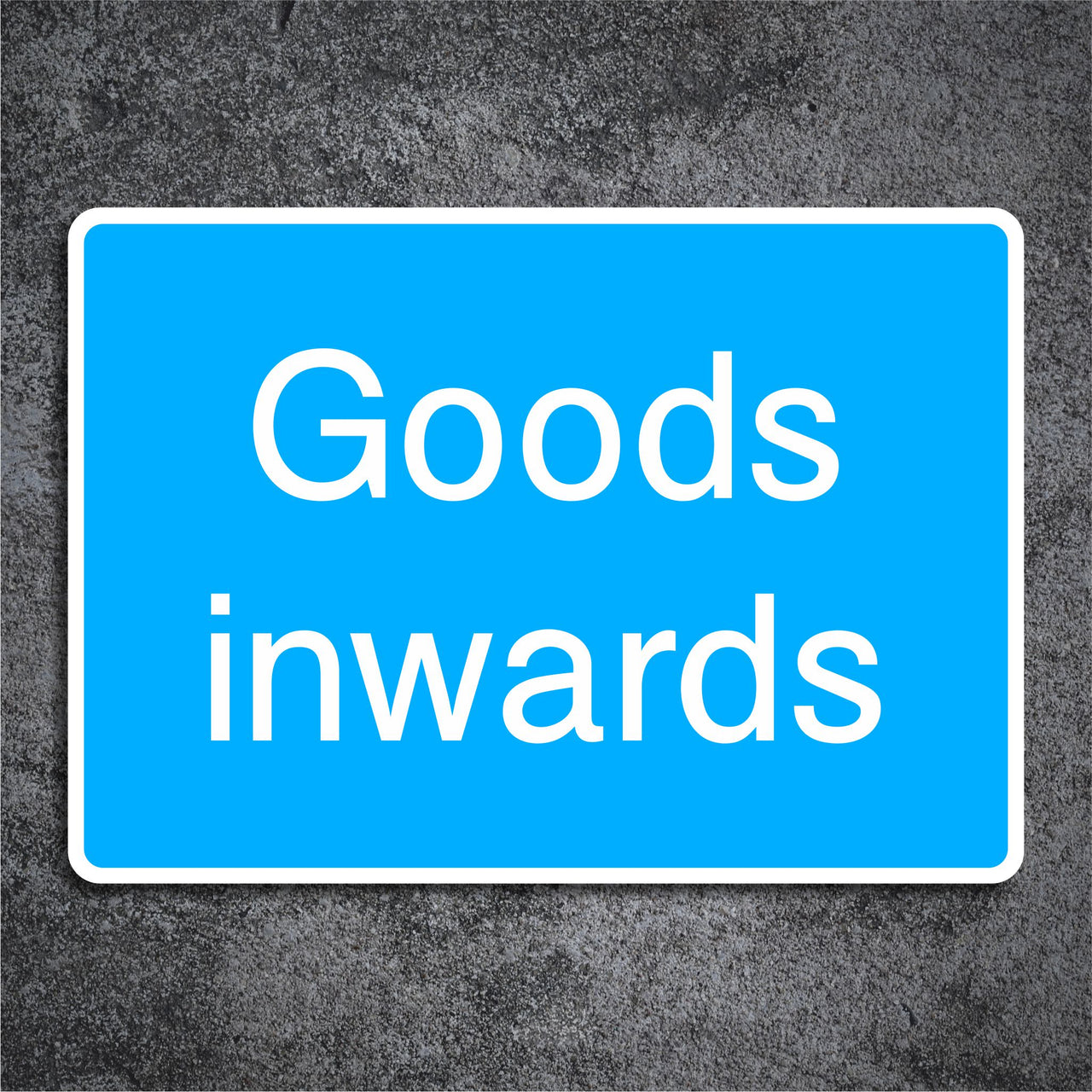 Goods Inwards Sign