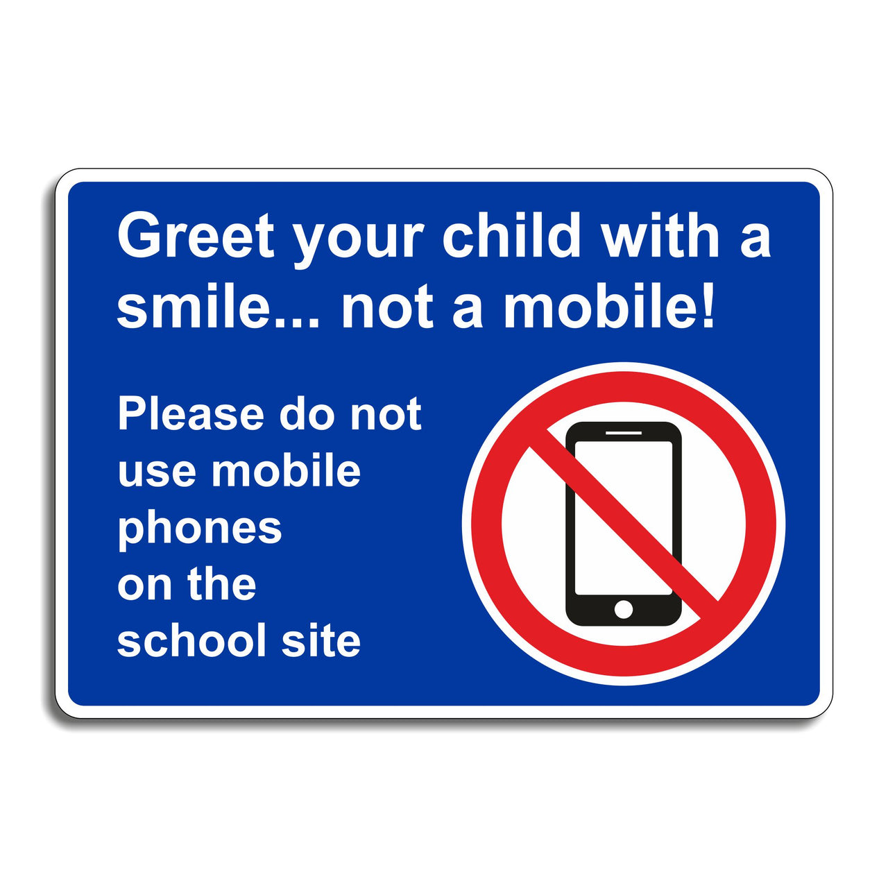Greet Your Child With A Smile Not A Mobile Please Do Not Use Mobile Phones On The School Site Sign - SCH0098