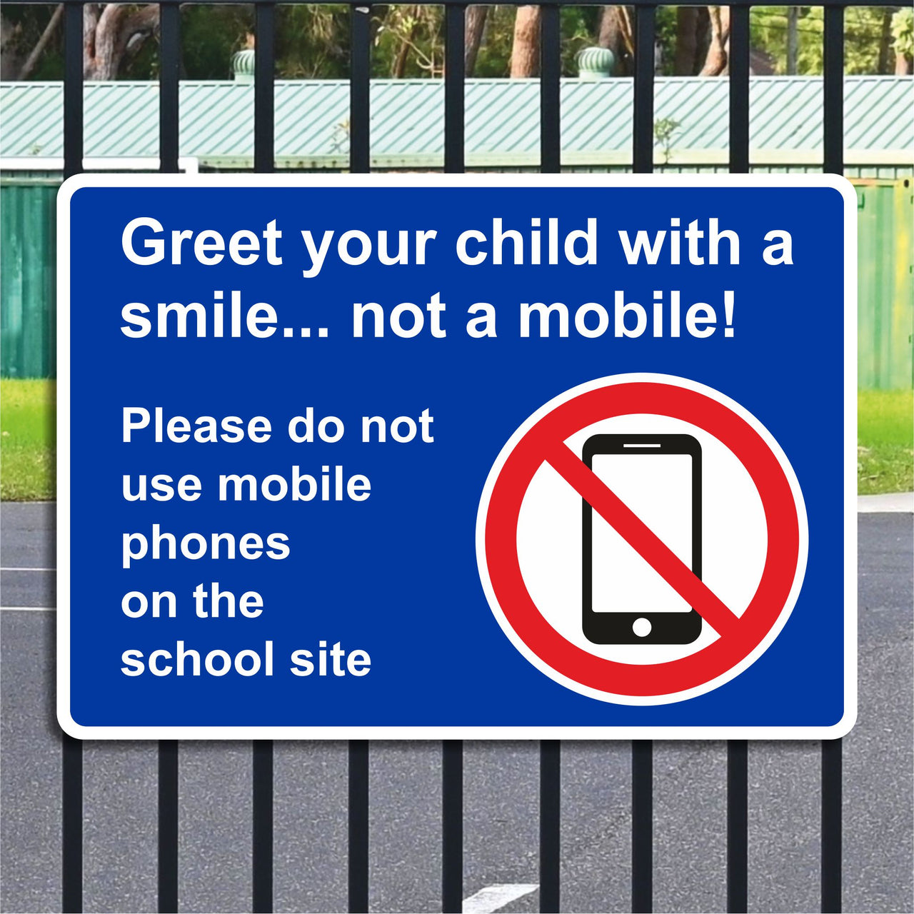 Greet Your Child With A Smile Not A Mobile Please Do Not Use Mobile Phones On The School Site Sign - SCH0098
