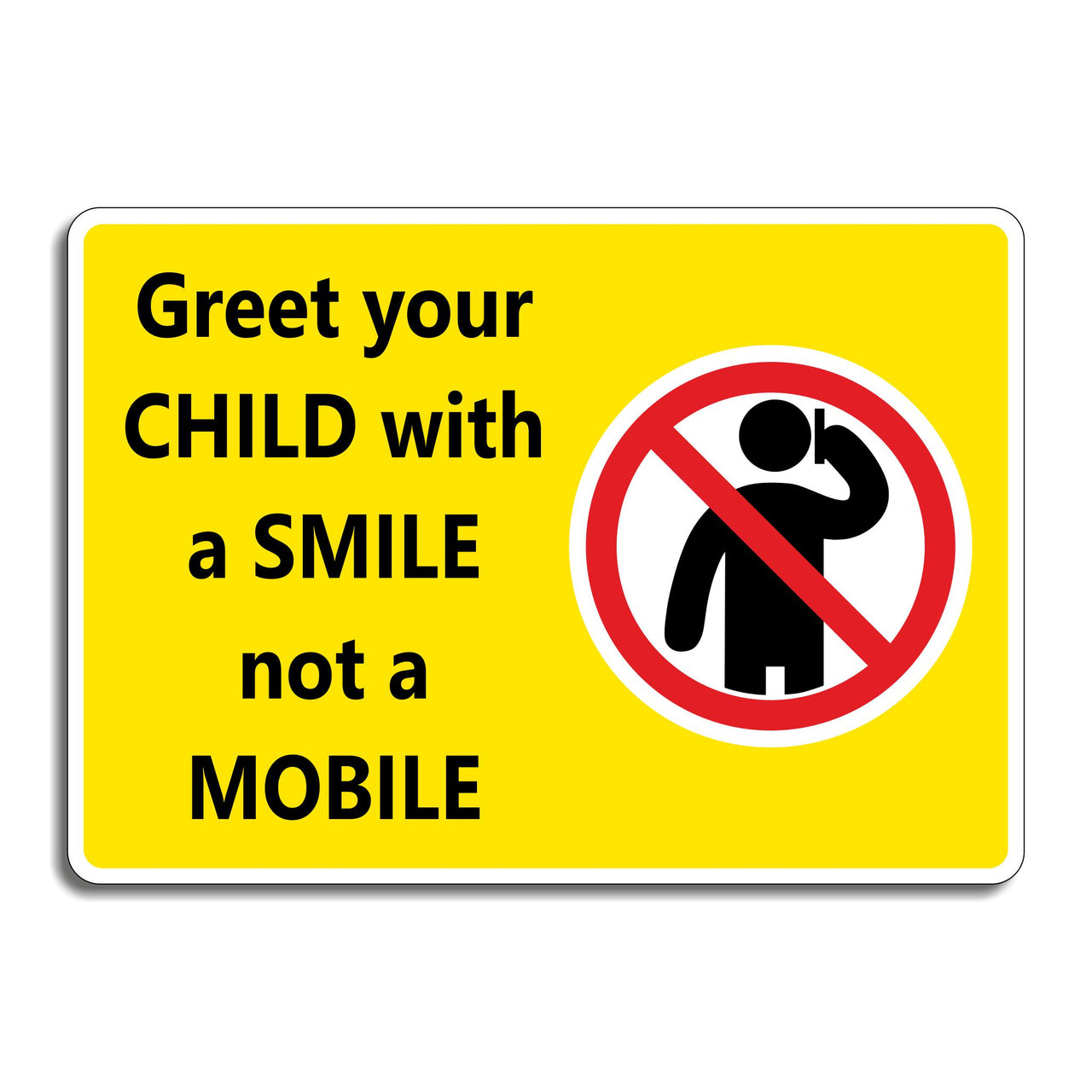 Greet Your Child With A Smile Not A Mobile School Sign