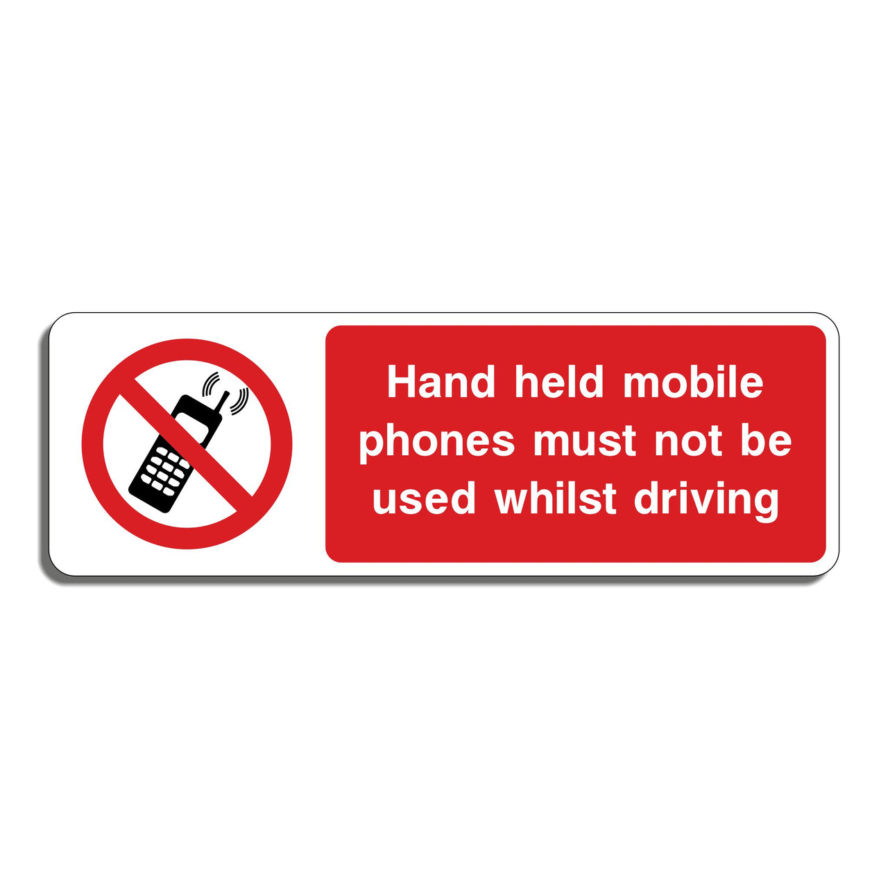 Hand Held Mobile Phones Must Not Be Used Whilst Driving Sign