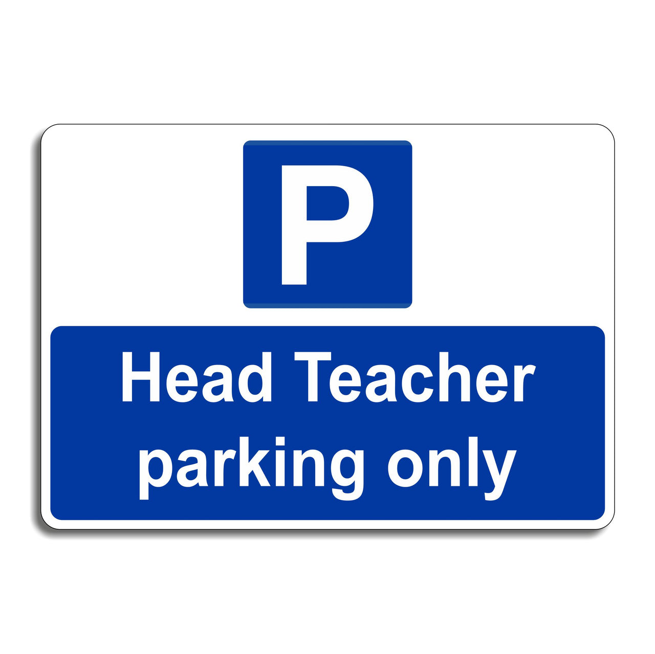 Head Teacher Parking Only Sign