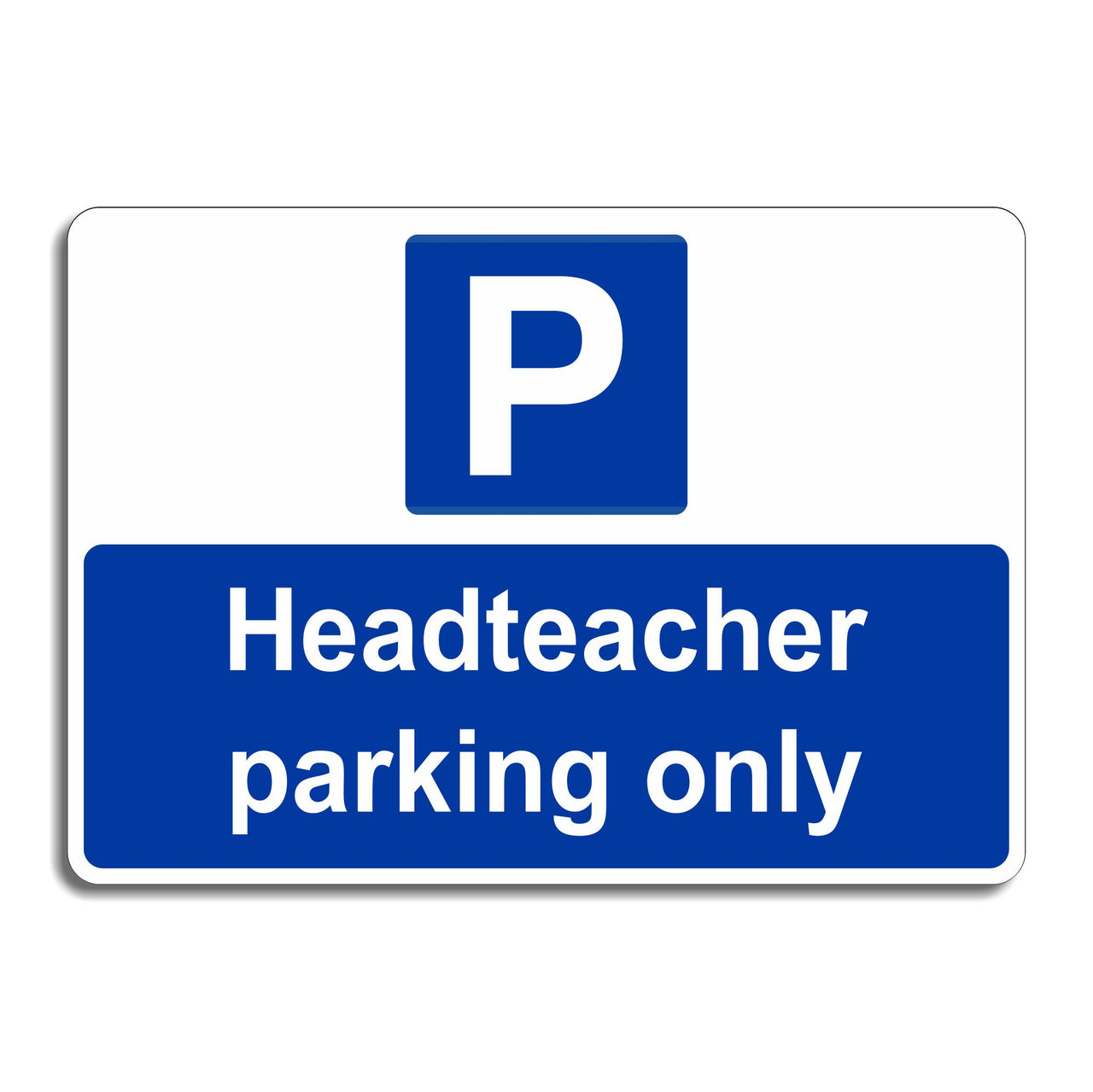 Headteacher Parking Only Sign