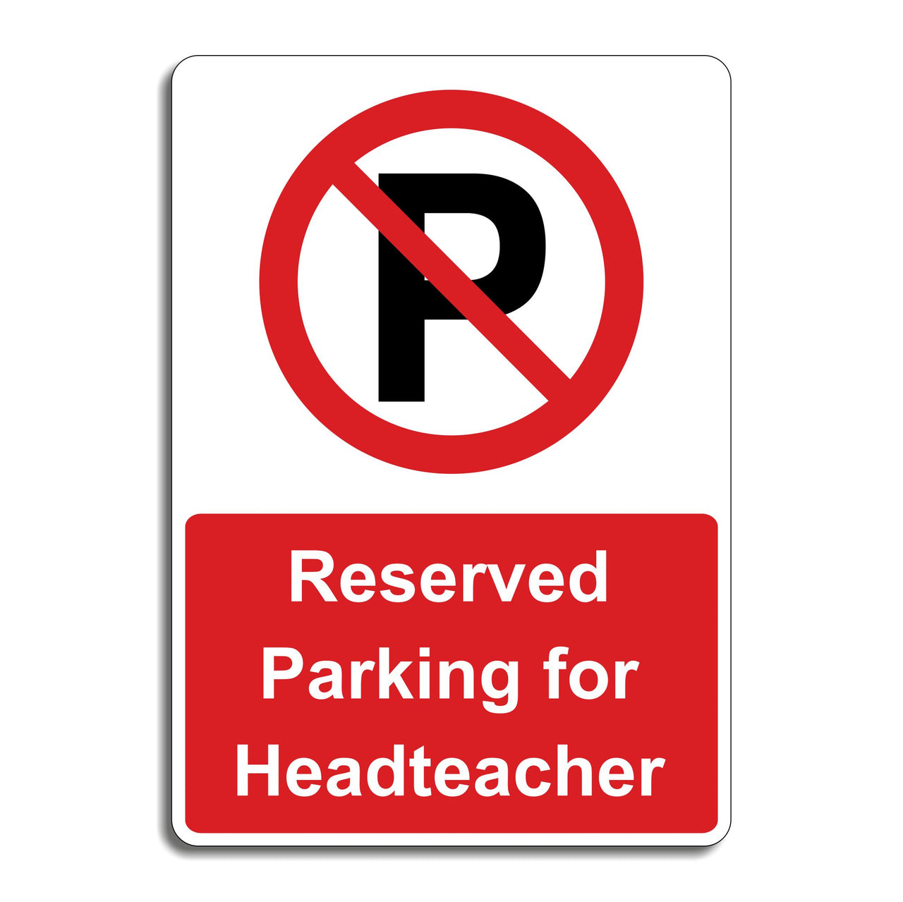 Reserved Parking For Headteacher Sign