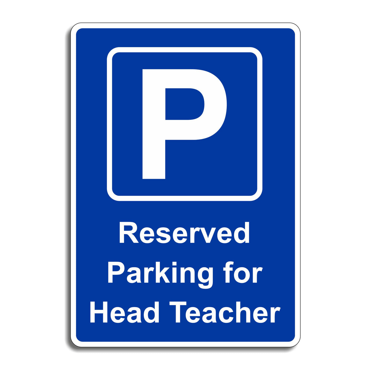 Reserved Parking For Head Teacher Sign
