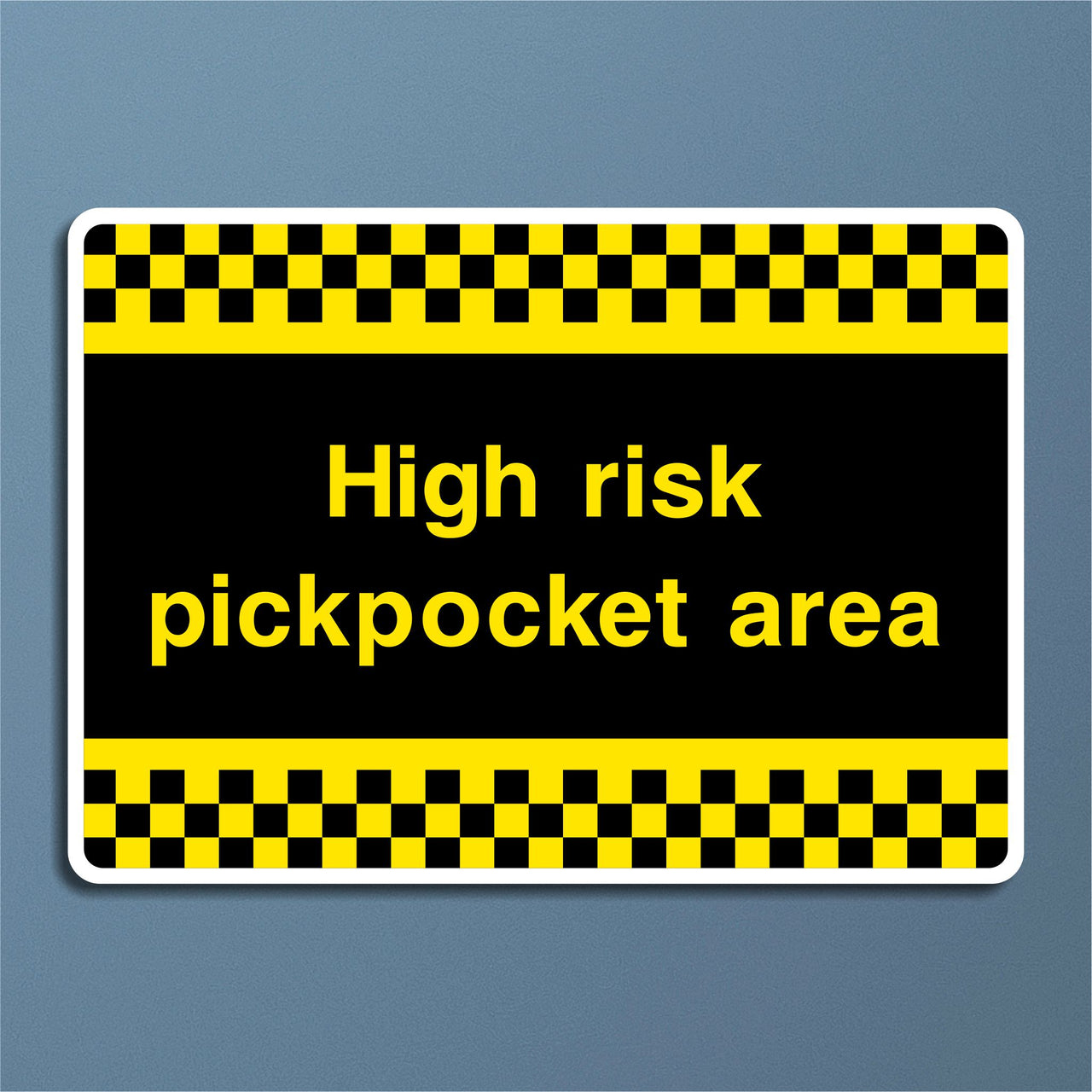 High Risk Pickpocket Area Sign