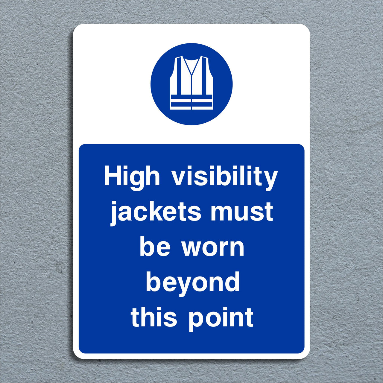 High Visibility Jackets Must Be Worn Beyond This Point Sign