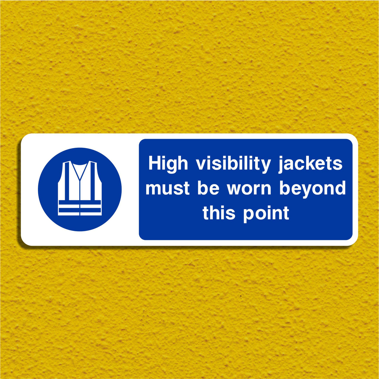High Visibility Jackets Must Be Worn Beyond This Point Sign