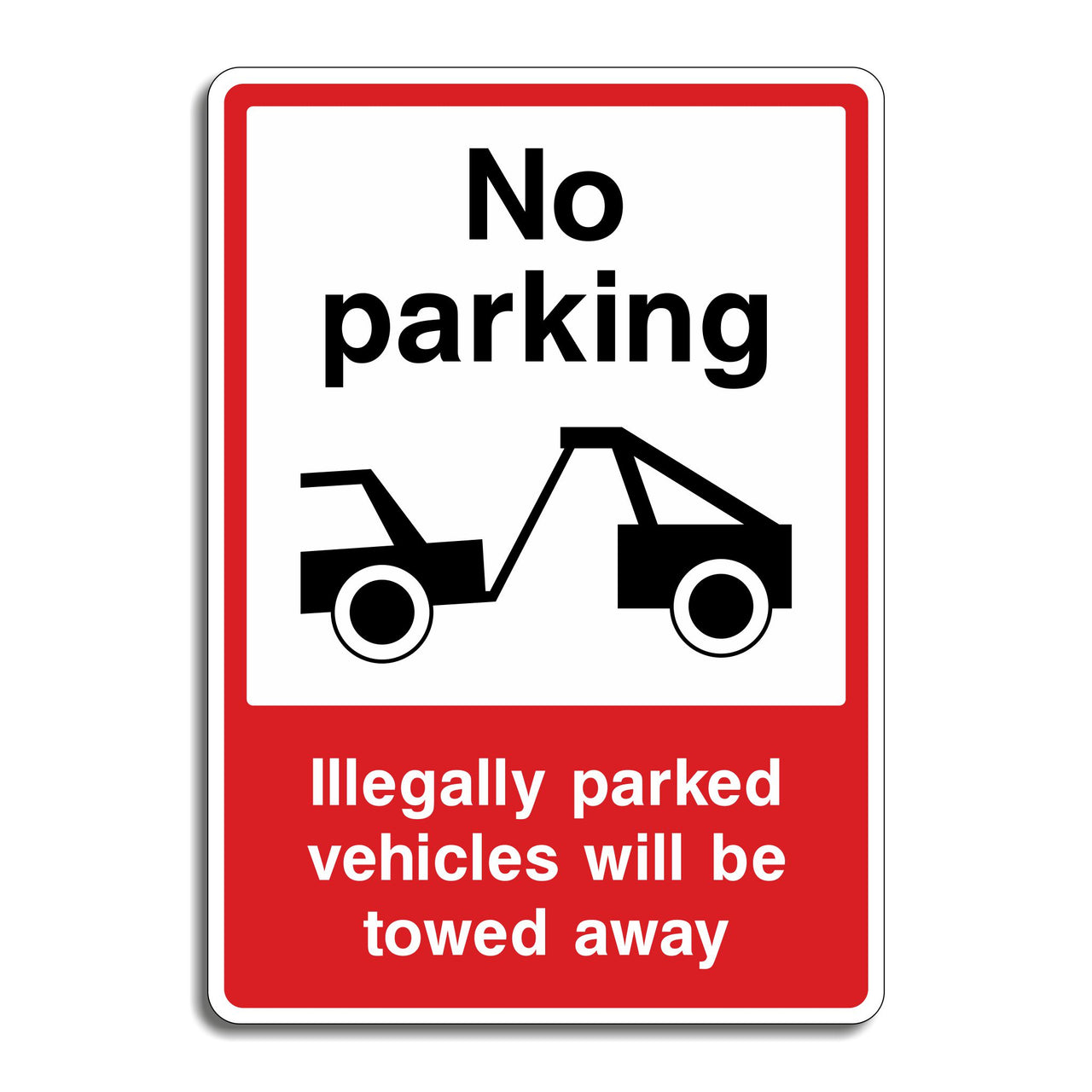 No Parking Illegally Parked Vehicles Will Be Towed Away Sign