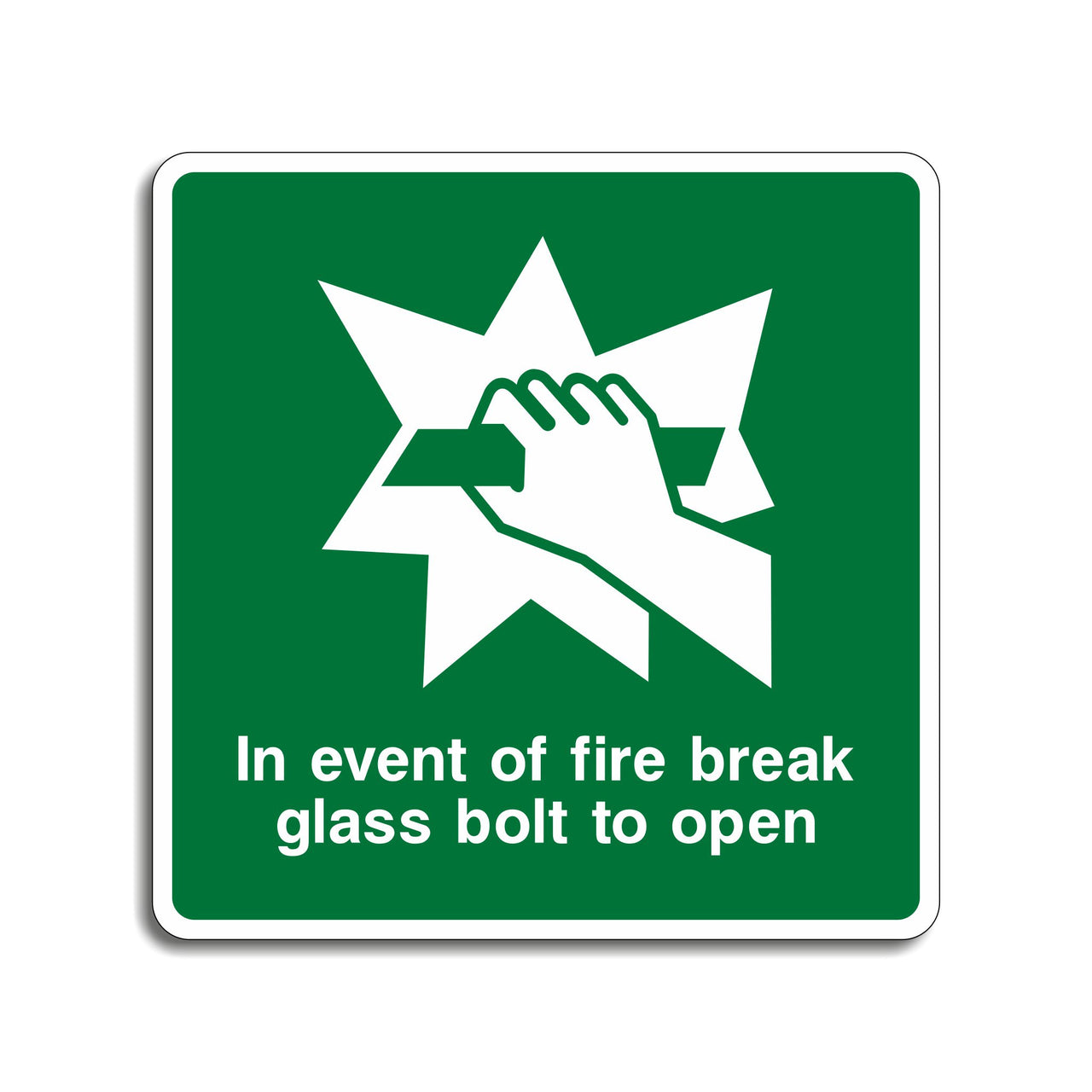 In Event of Fire Break Glass Bolt to Open Sign