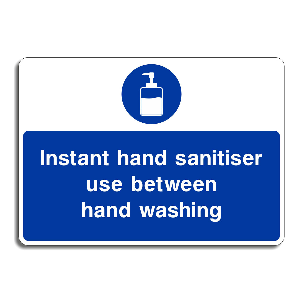 Instant Hand Sanitiser Use Between Hand Washing Sign