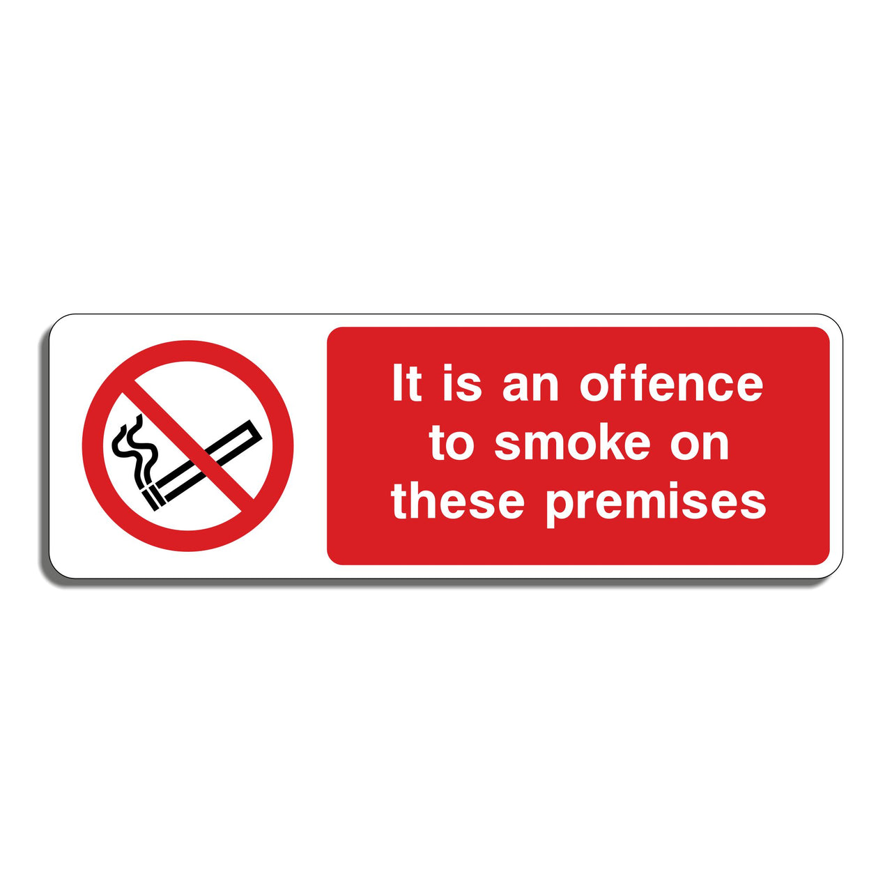 It Is An Offence To Smoke On These Premises Sign