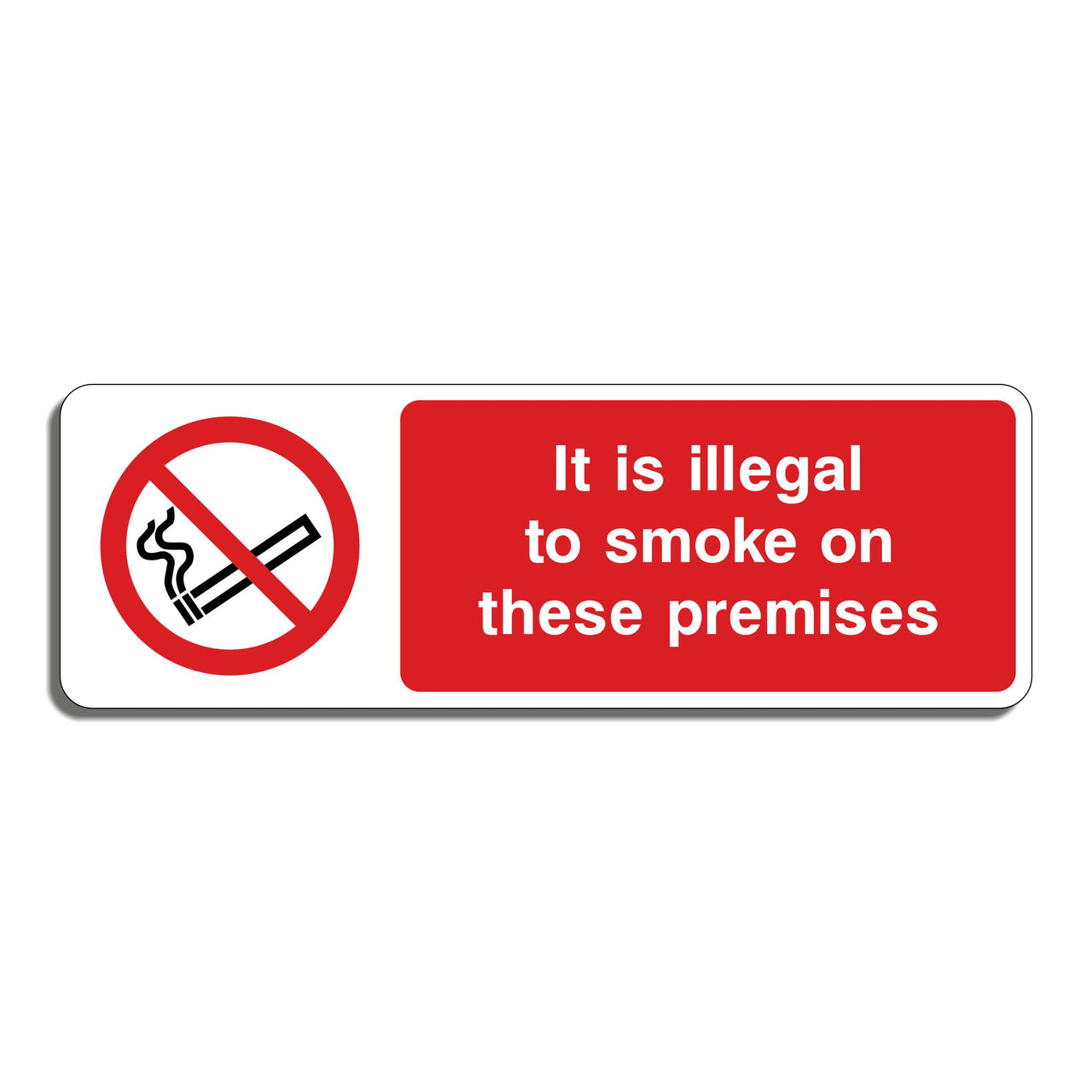 It Is Illegal To Smoke On These Premises Sign