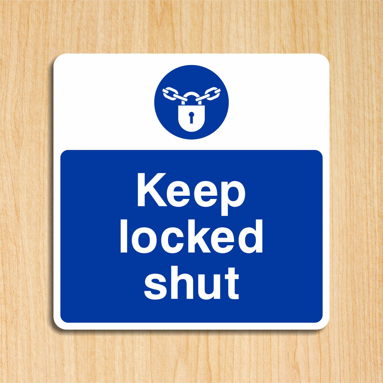 Keep Locked Shut Sign