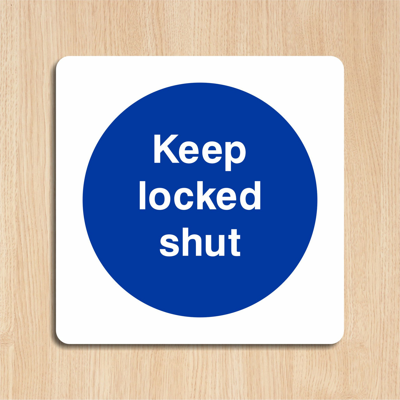 Keep Locked Shut Sign