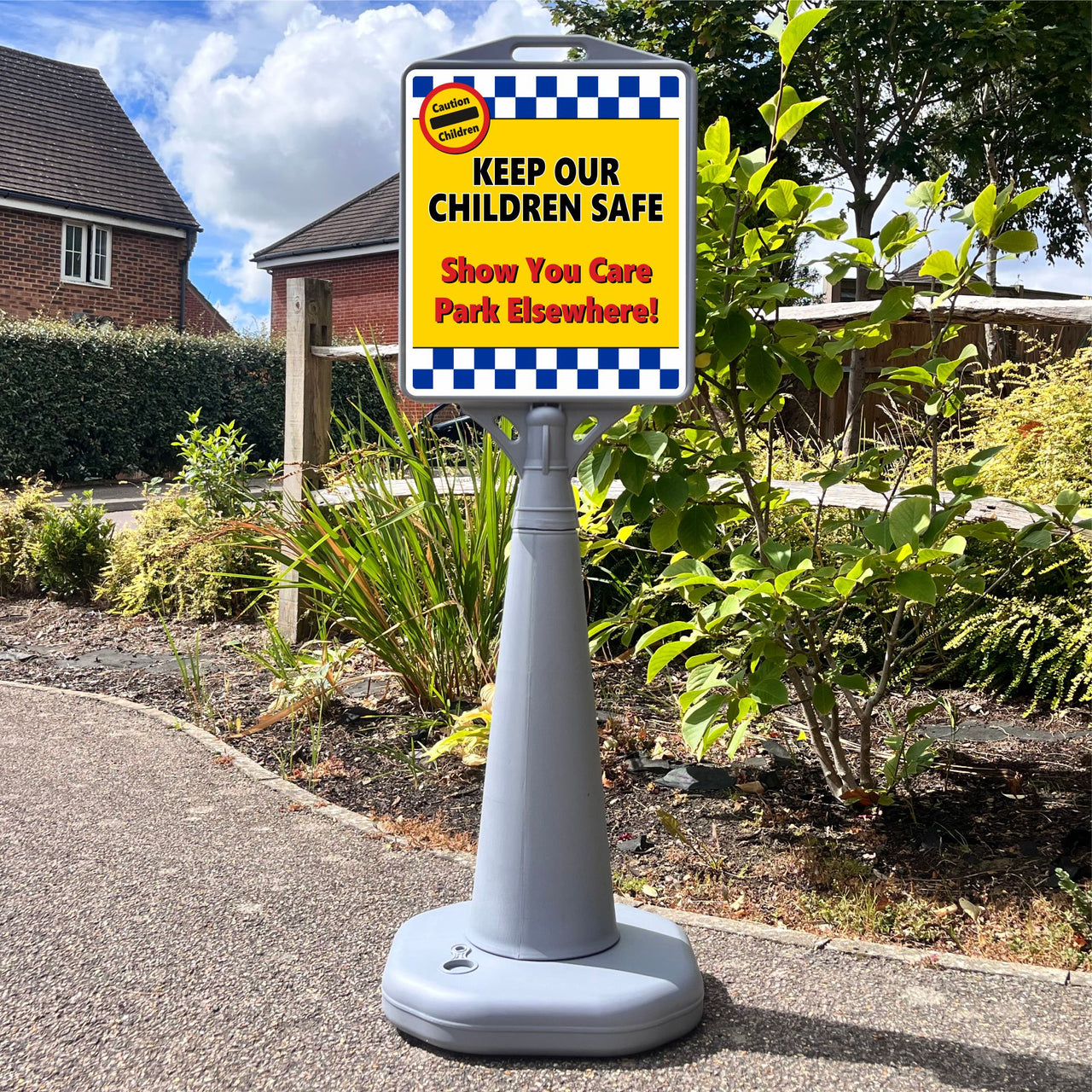 Keep our Children Safe Show You Care Park Elsewhere Freestanding School Sign