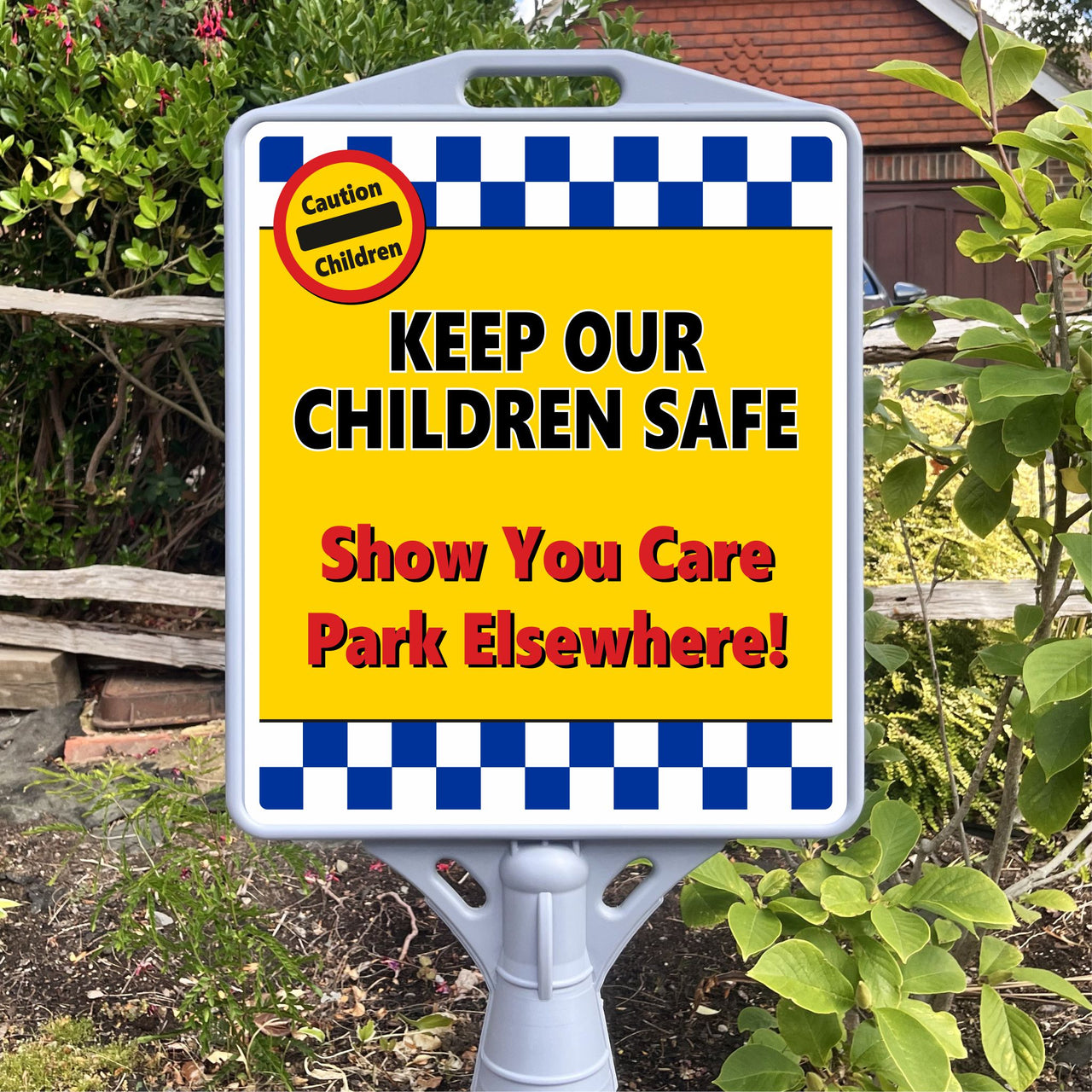Keep our Children Safe Show You Care Park Elsewhere Freestanding School Sign