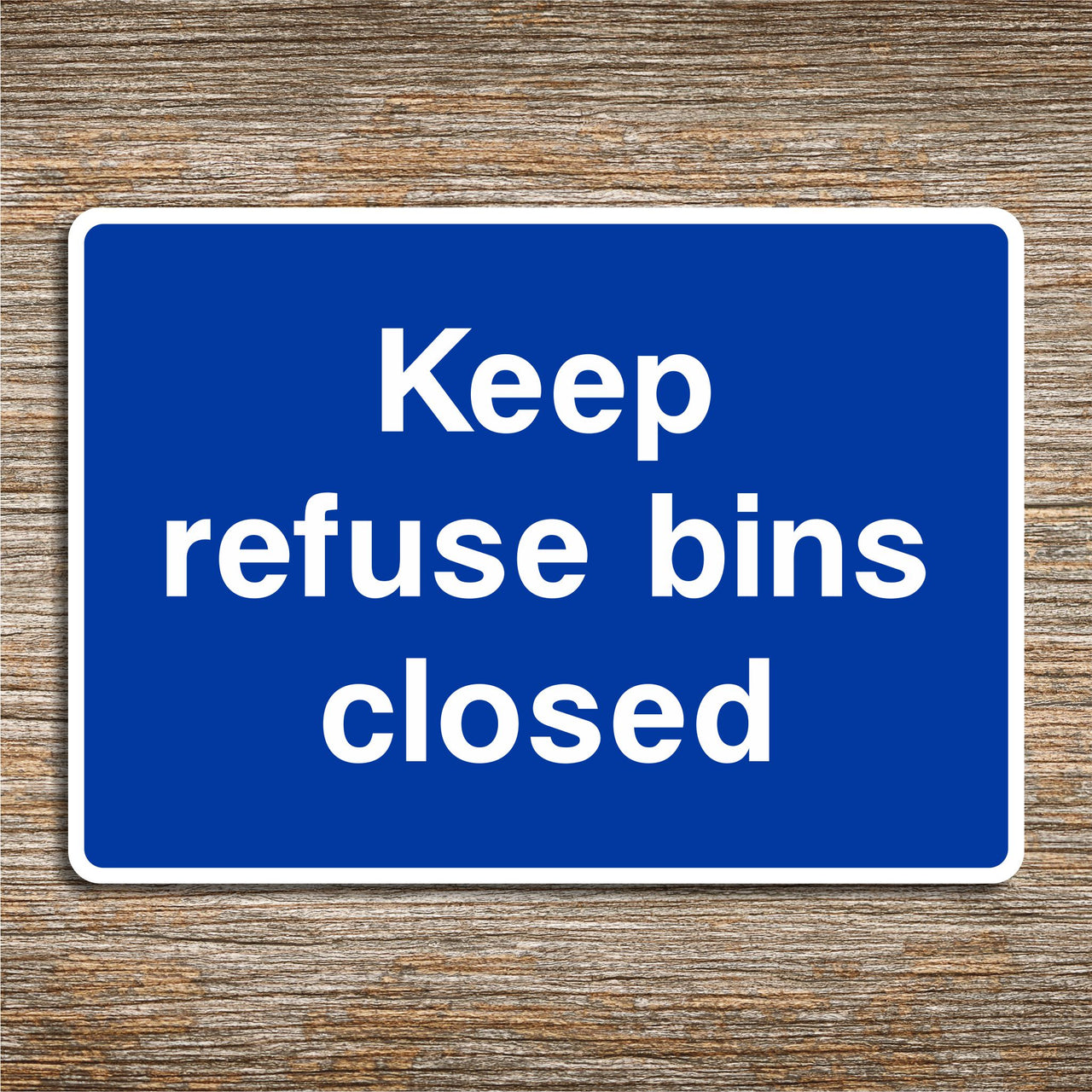 Keep Refuse Bins Closed Sign