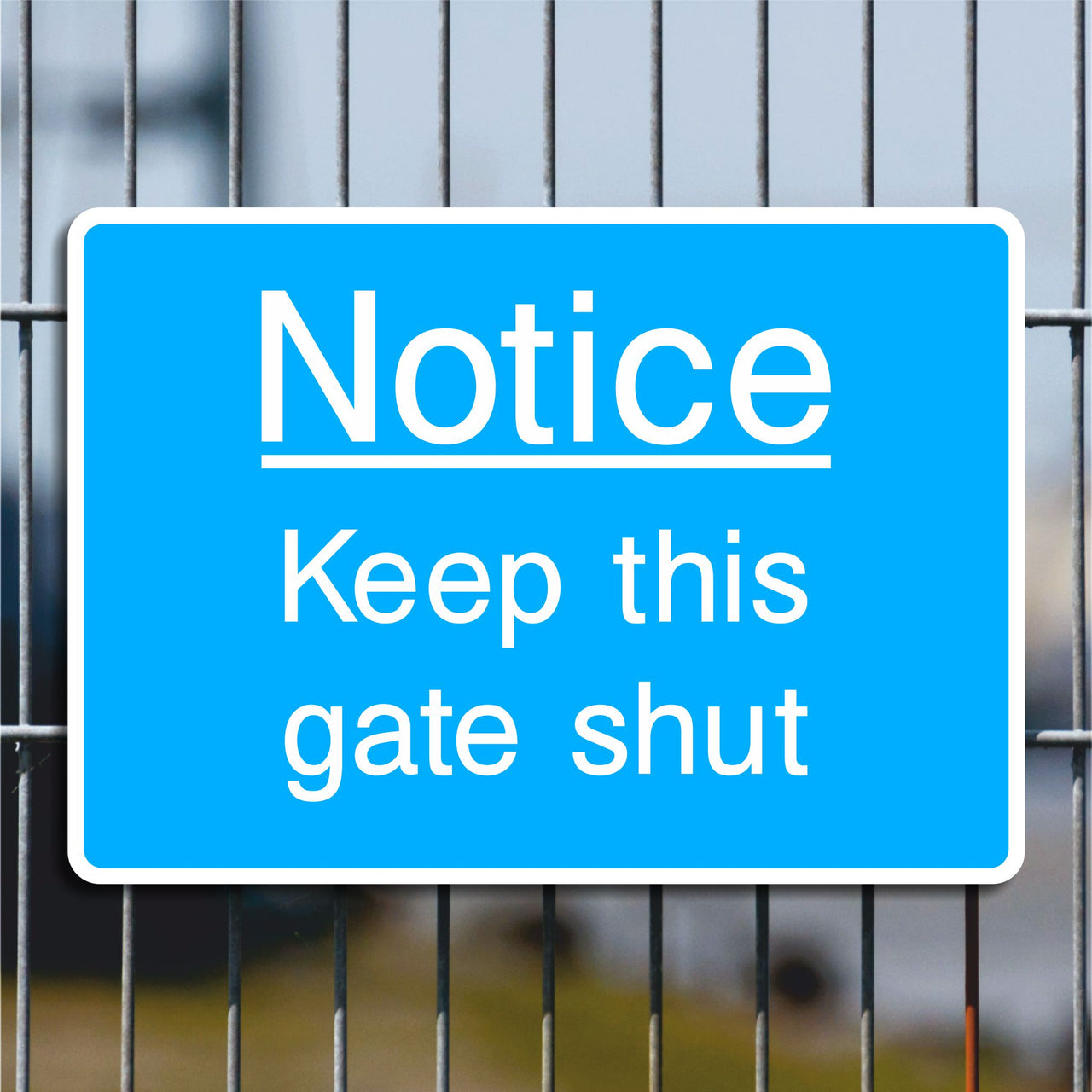 Notice Keep This Gate Shut Sign