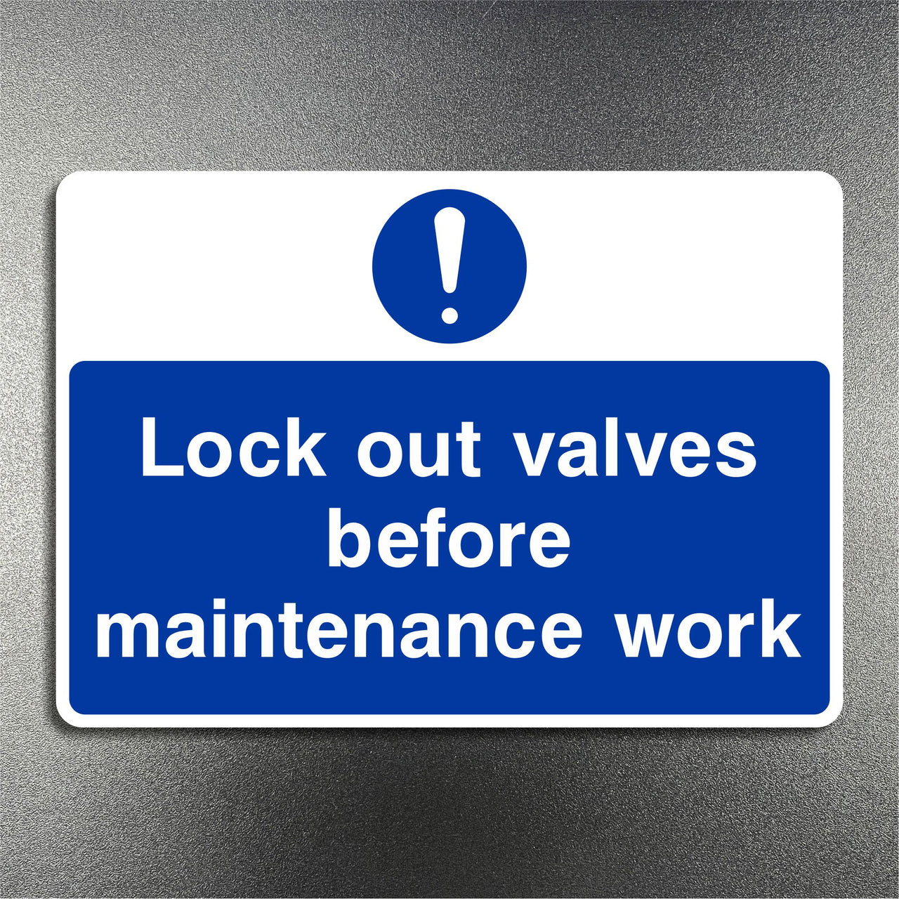 Lock Out Valves Before Maintenance Work Sign