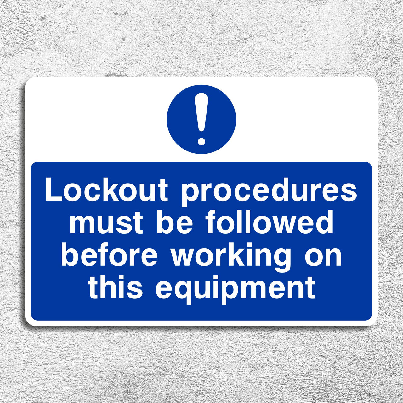 Lockout Procedures Must Be Followed Before Working On This Equipment Sign