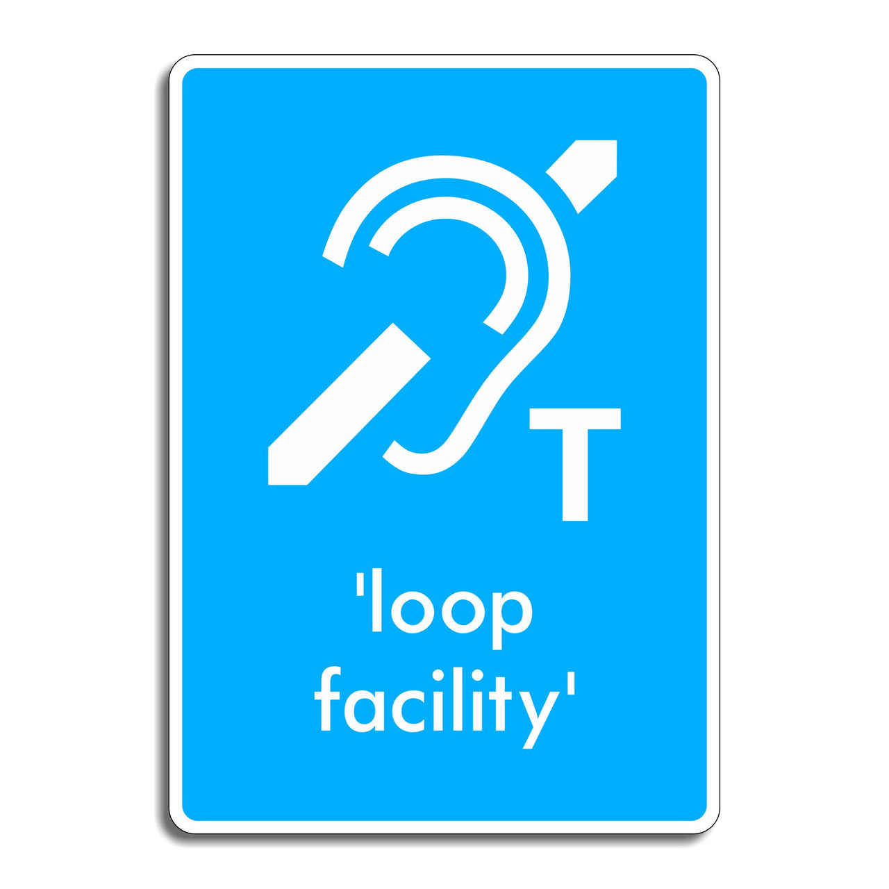 T Loop Facility Sign