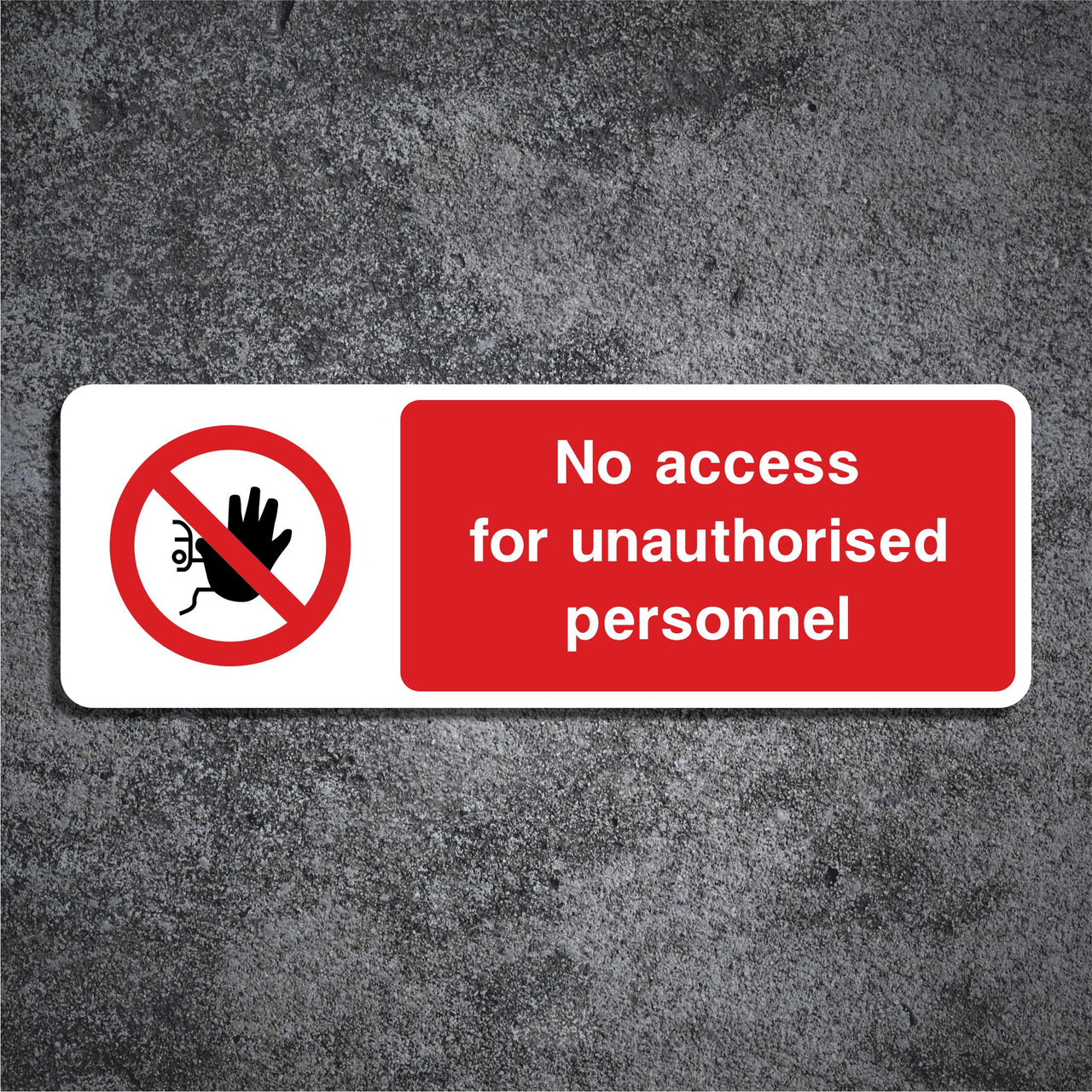No Access For Unauthorised Personnel Sign