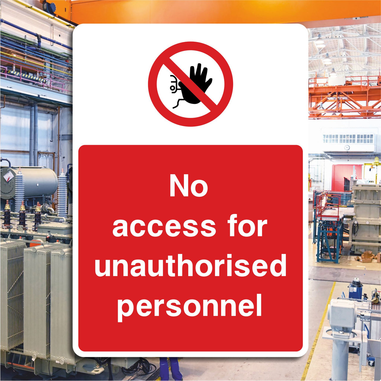 No Access For Unauthorised Personnel Sign
