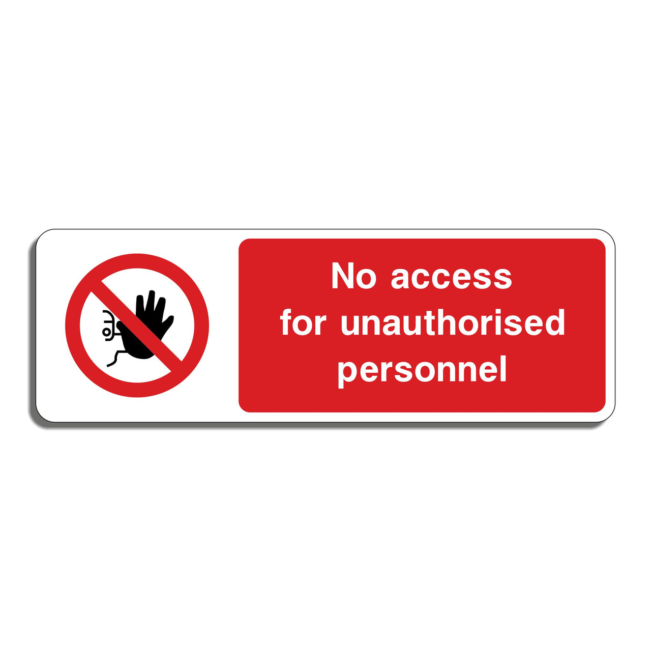No Access For Unauthorised Personnel Sign