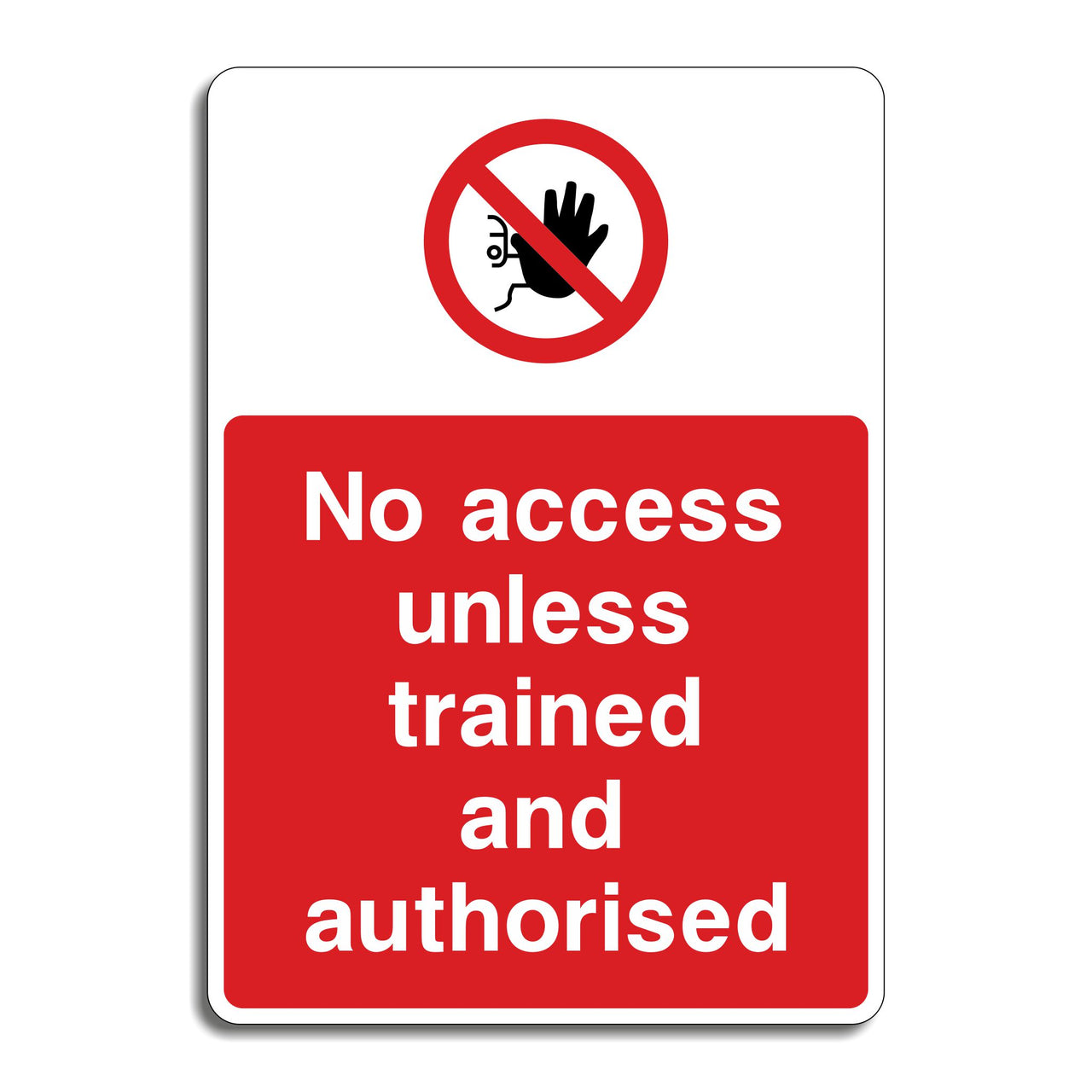No Access Unless Trained and Authorised Sign