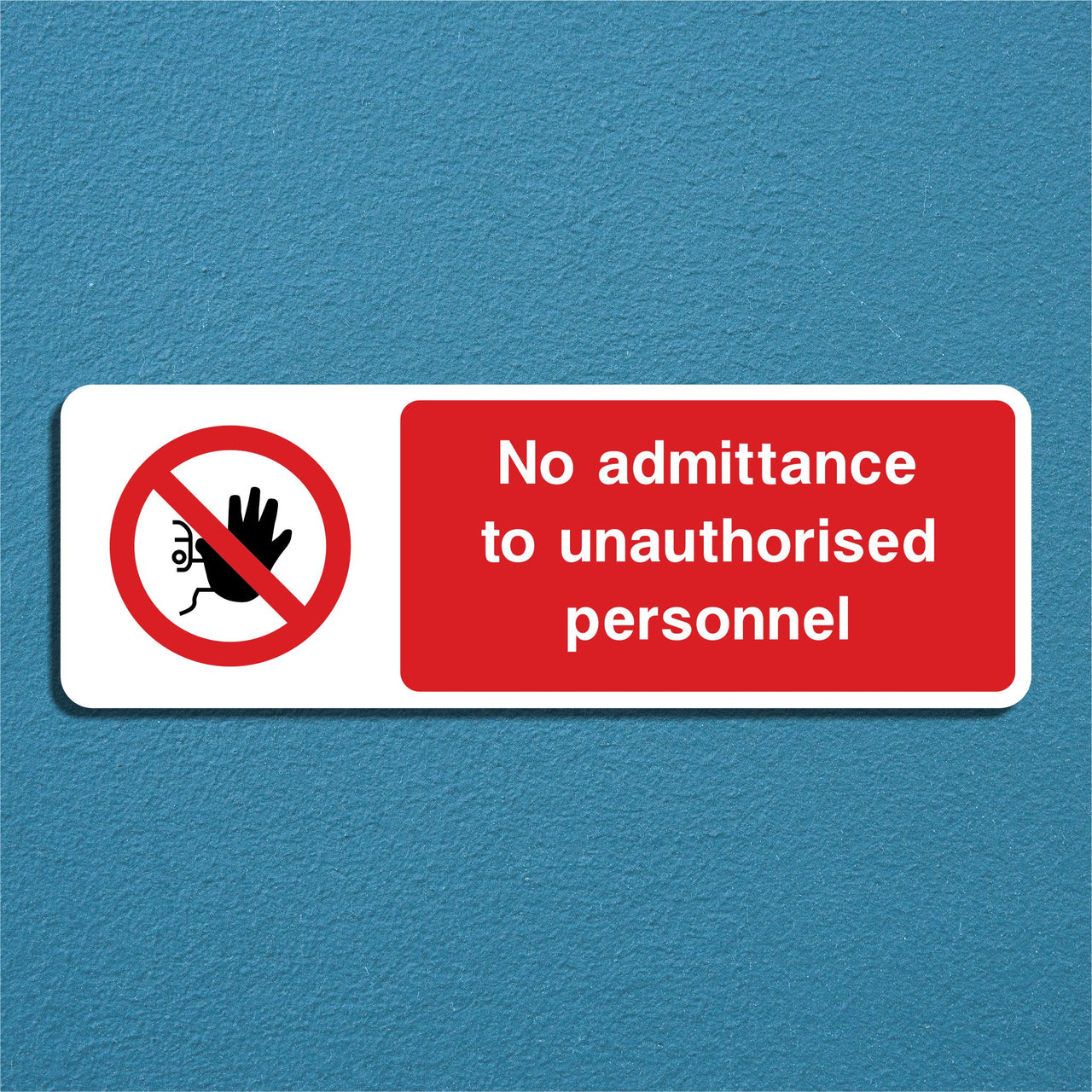 No Admittance to Unauthorised Personnel Sign