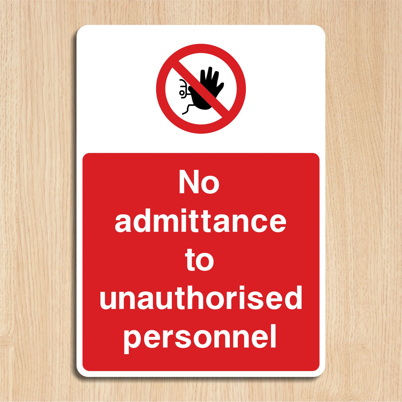 No Admittance To Unauthorised Personnel Sign