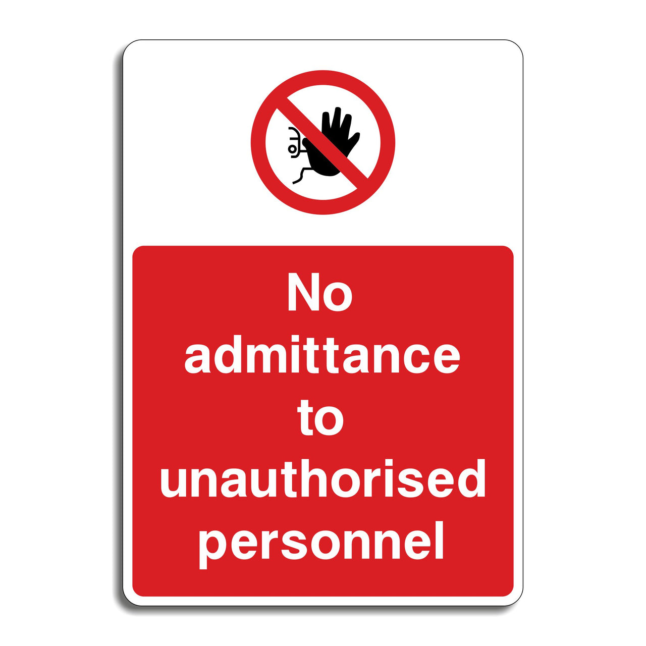 No Admittance To Unauthorised Personnel Sign