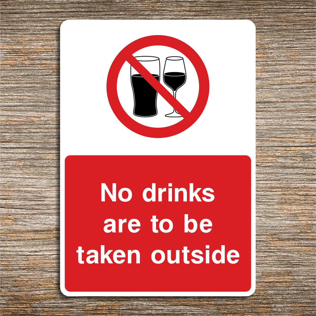 No Drinks Are To Be Taken Outside Sign