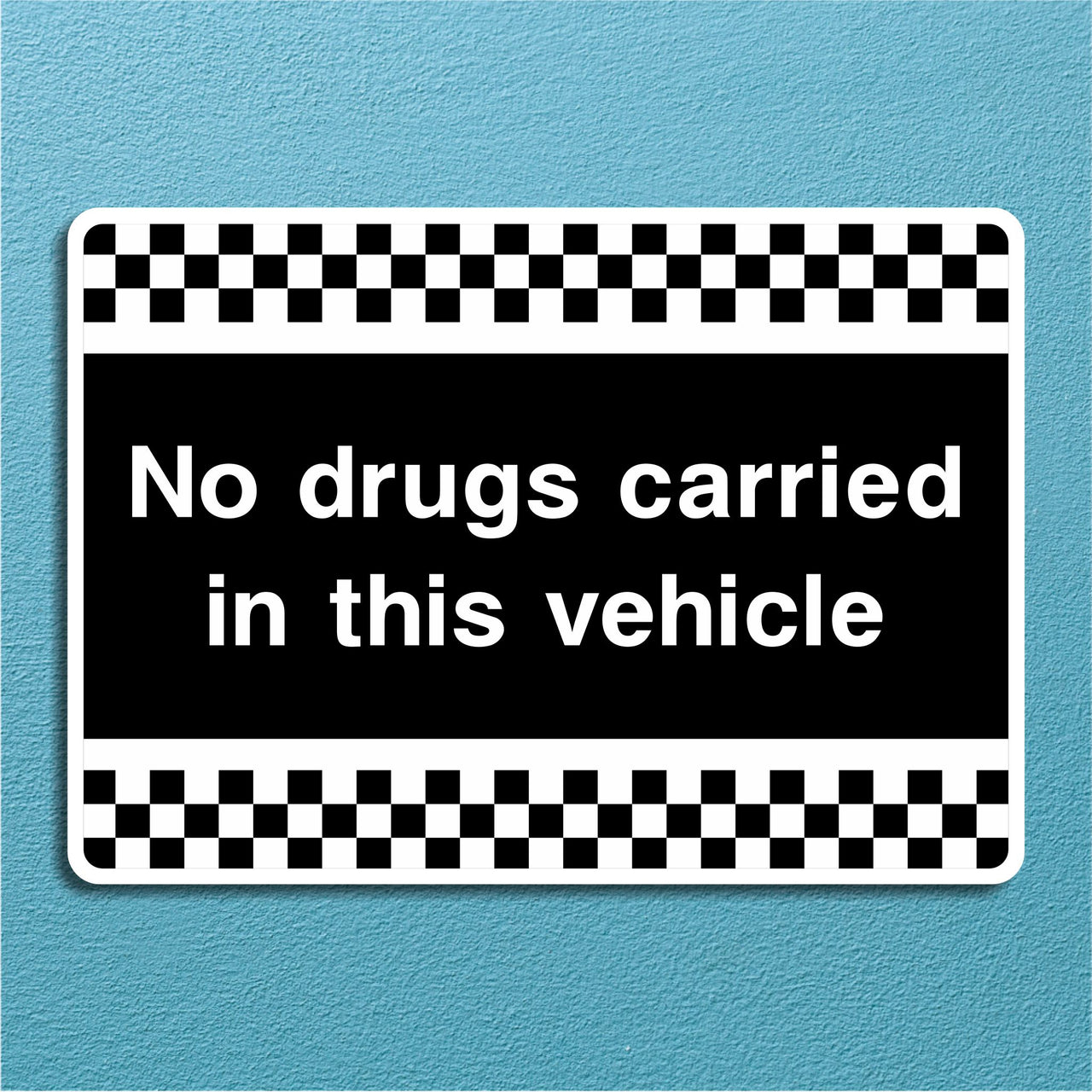 No Drugs Carried In This Vehicle Sign