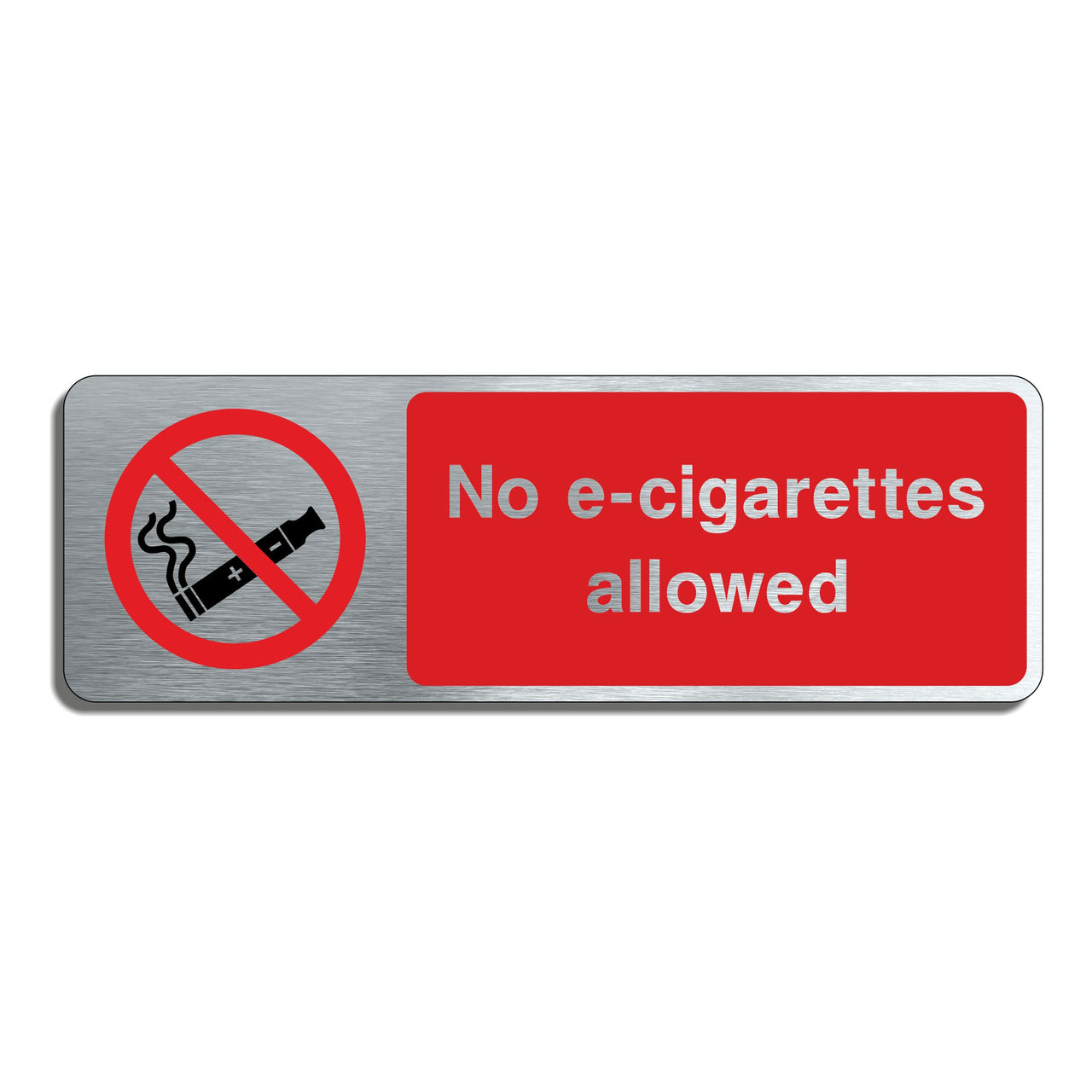 No E-Cigarettes Allowed Brushed Aluminium Sign