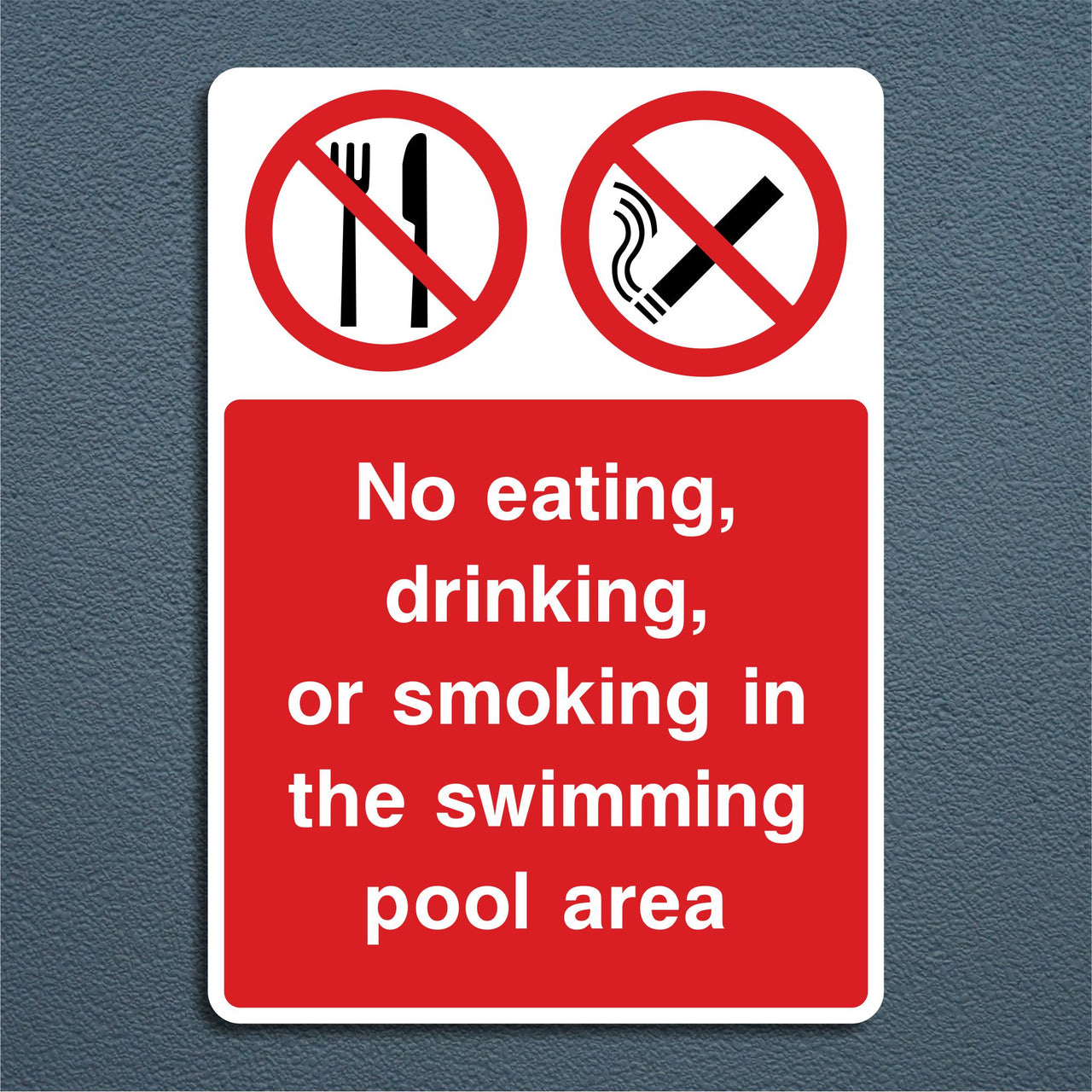 No Eating, Drinking Or Smoking In The Swimming Pool Area Sign