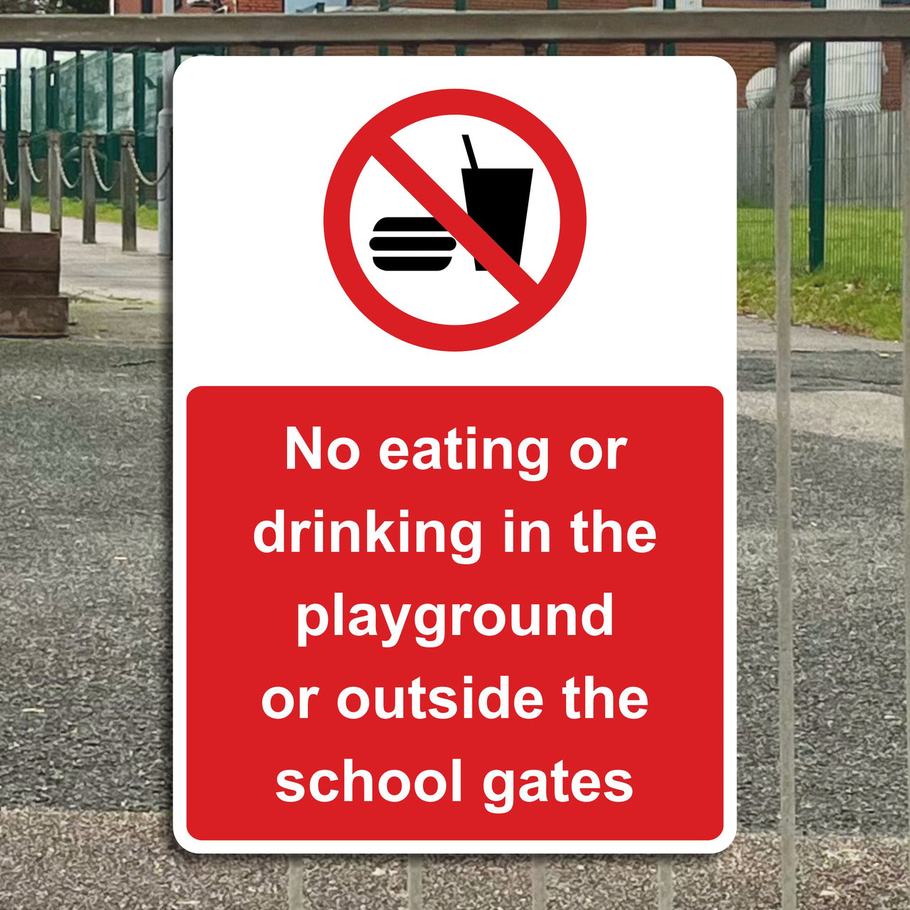 No Eating Or Drinking In The Playground Or Outside The School Gates Sign