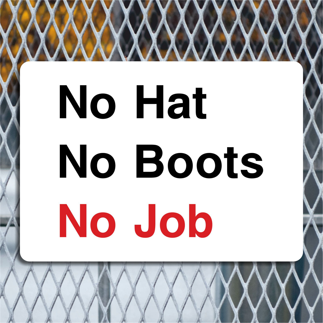 No Hat No Boots No Job Construction Site Sign