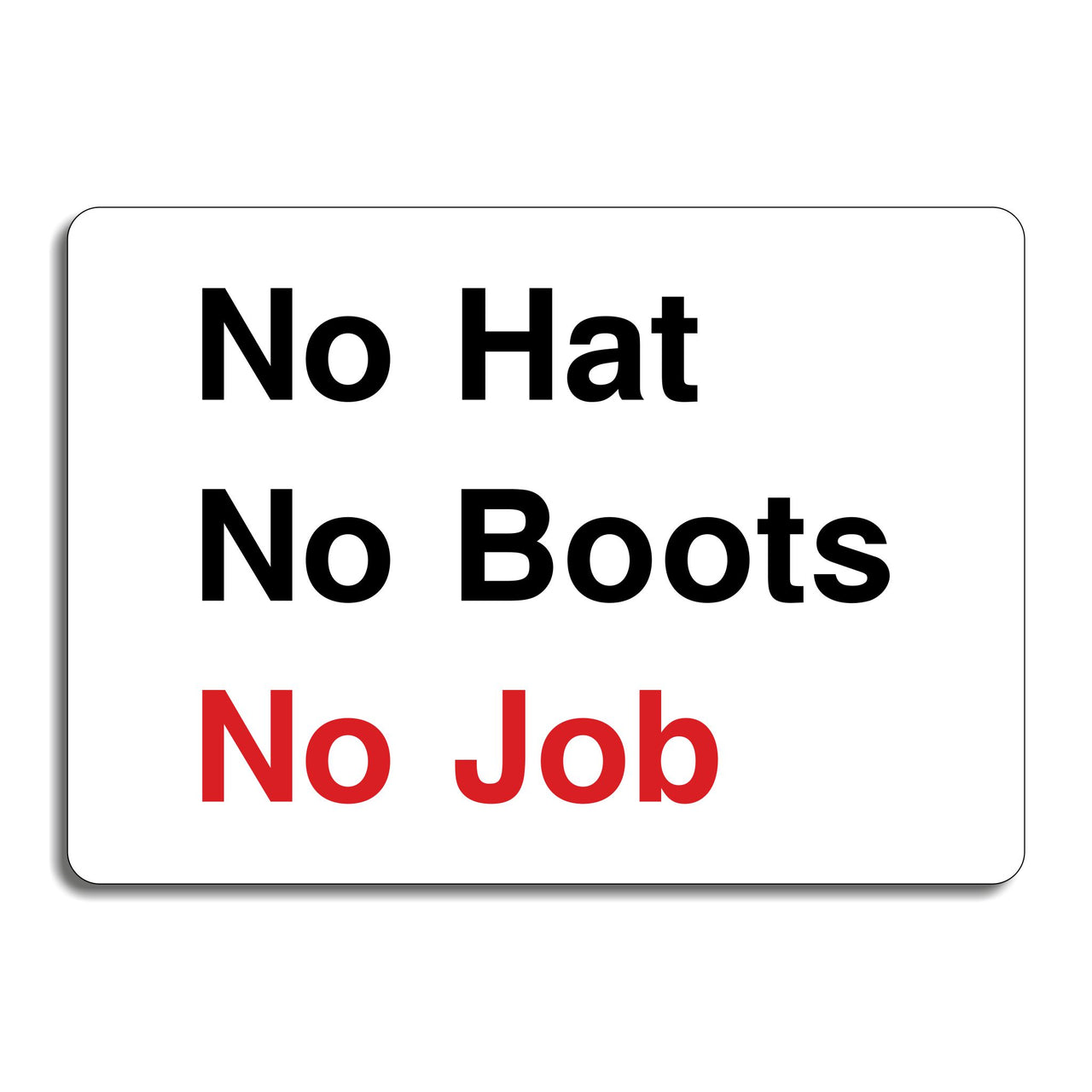 No Hat No Boots No Job Construction Site Sign