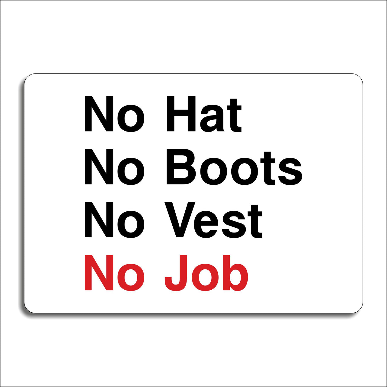 No Hat No Boots No Vest No Job Building Site Sign
