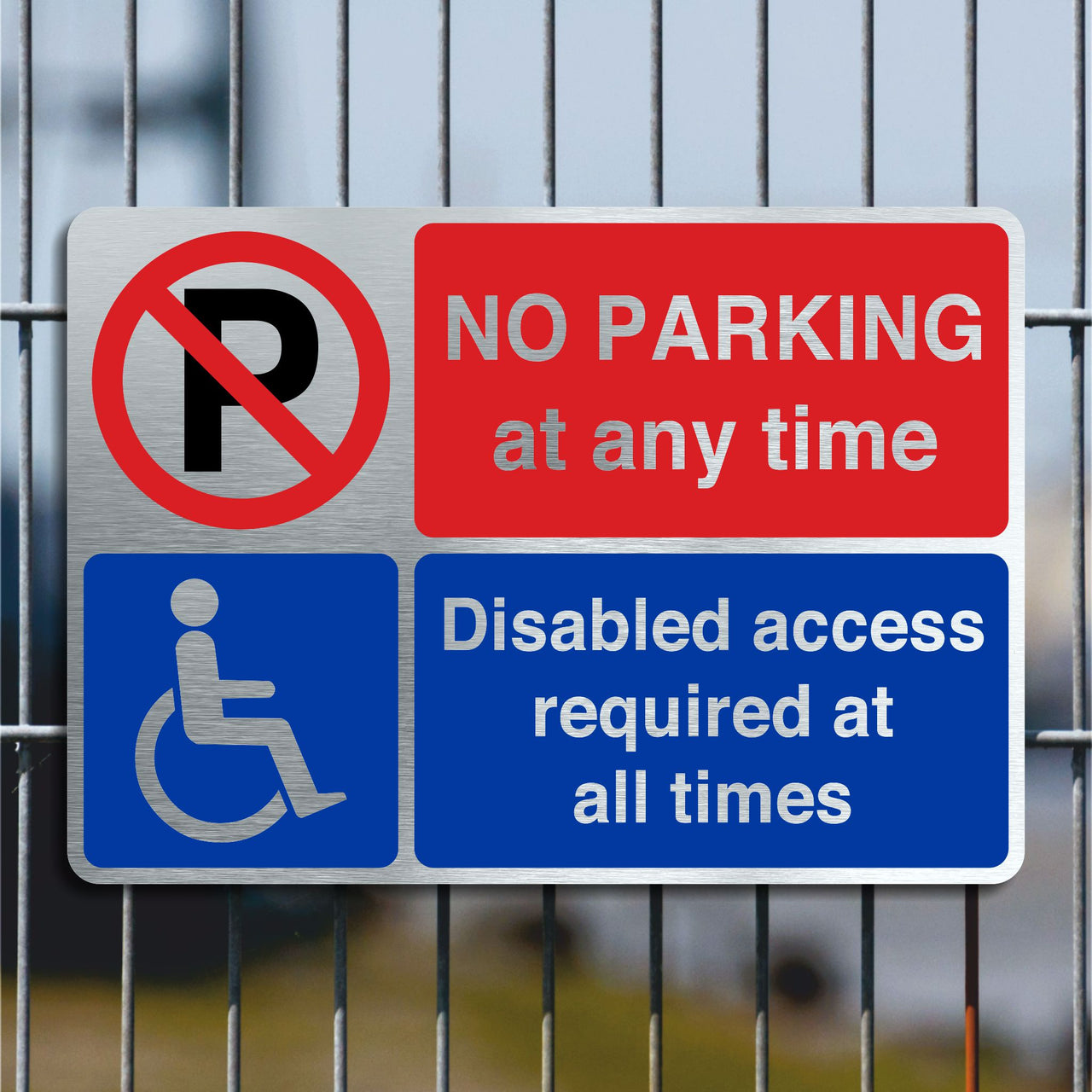 Brushed Aluminum No Parking At Any Time Disabled Access Required At All Times Sign
