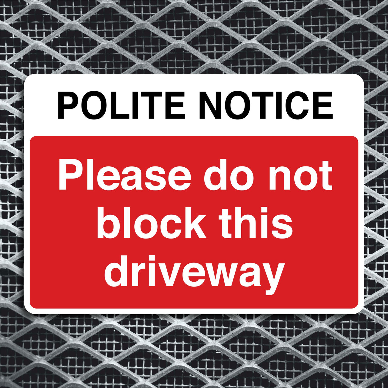 Polite Notice Please Do Not Block This Driveway Sign