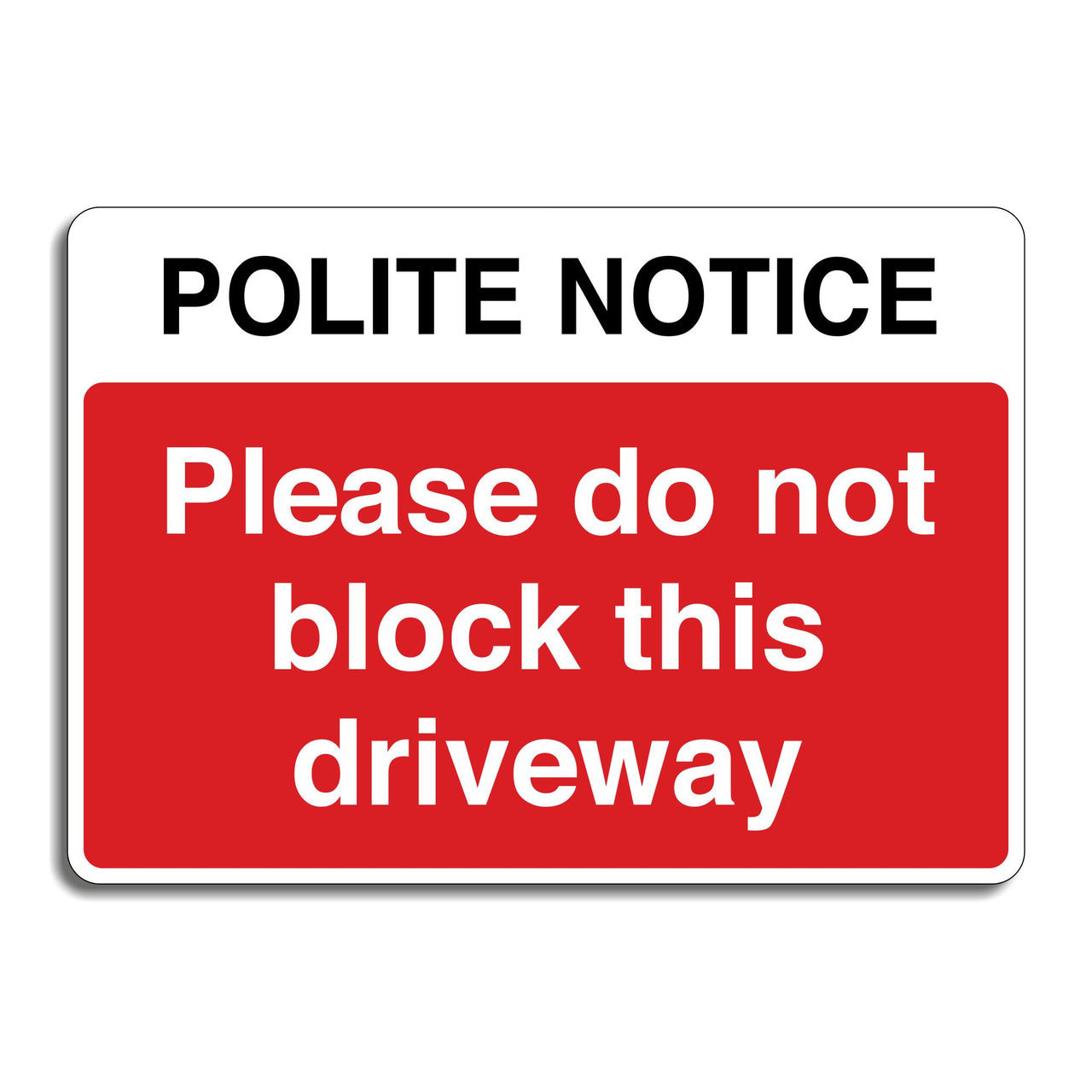 Polite Notice Please Do Not Block This Driveway Sign