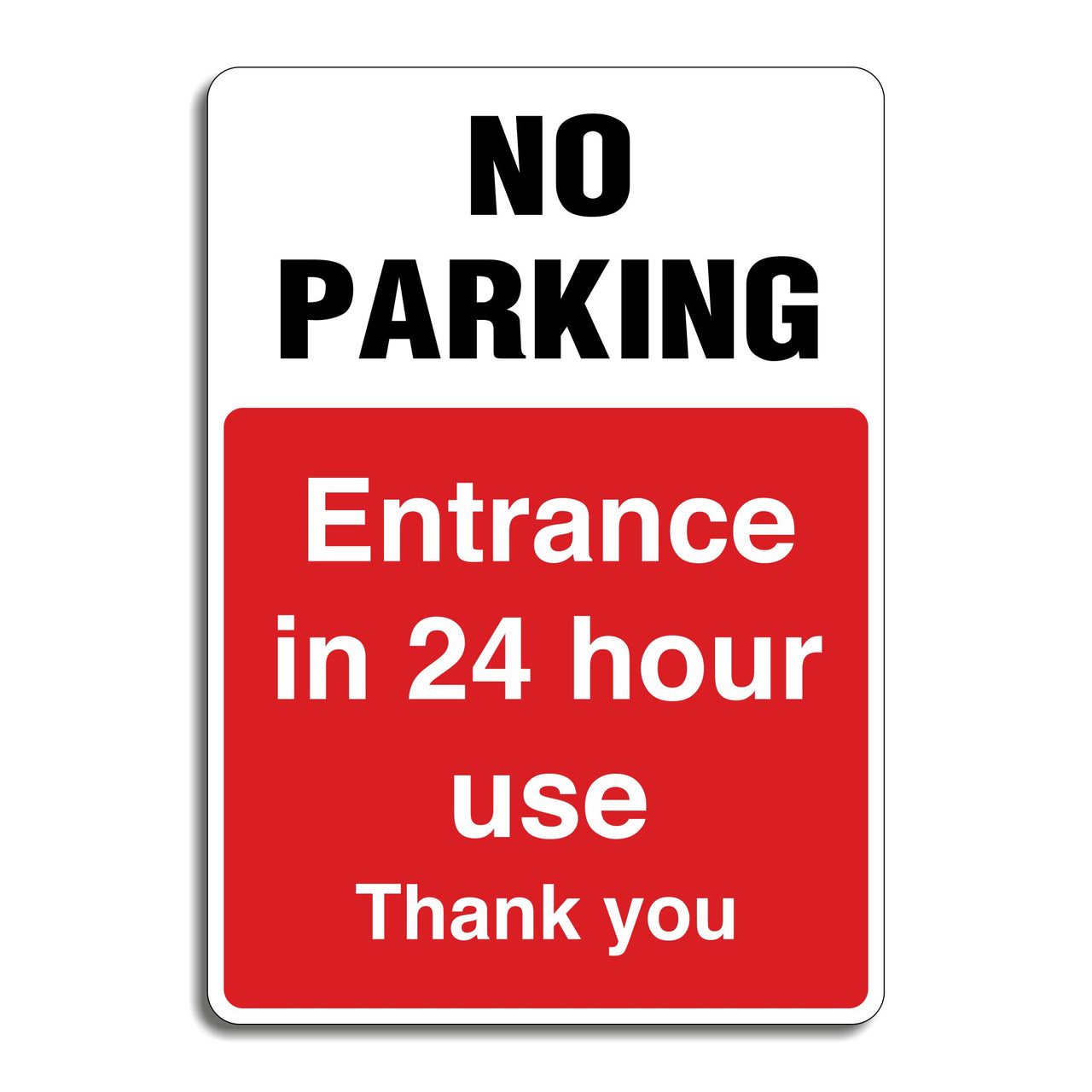No Parking Entrance In 24 Hour Use Thank You Sign