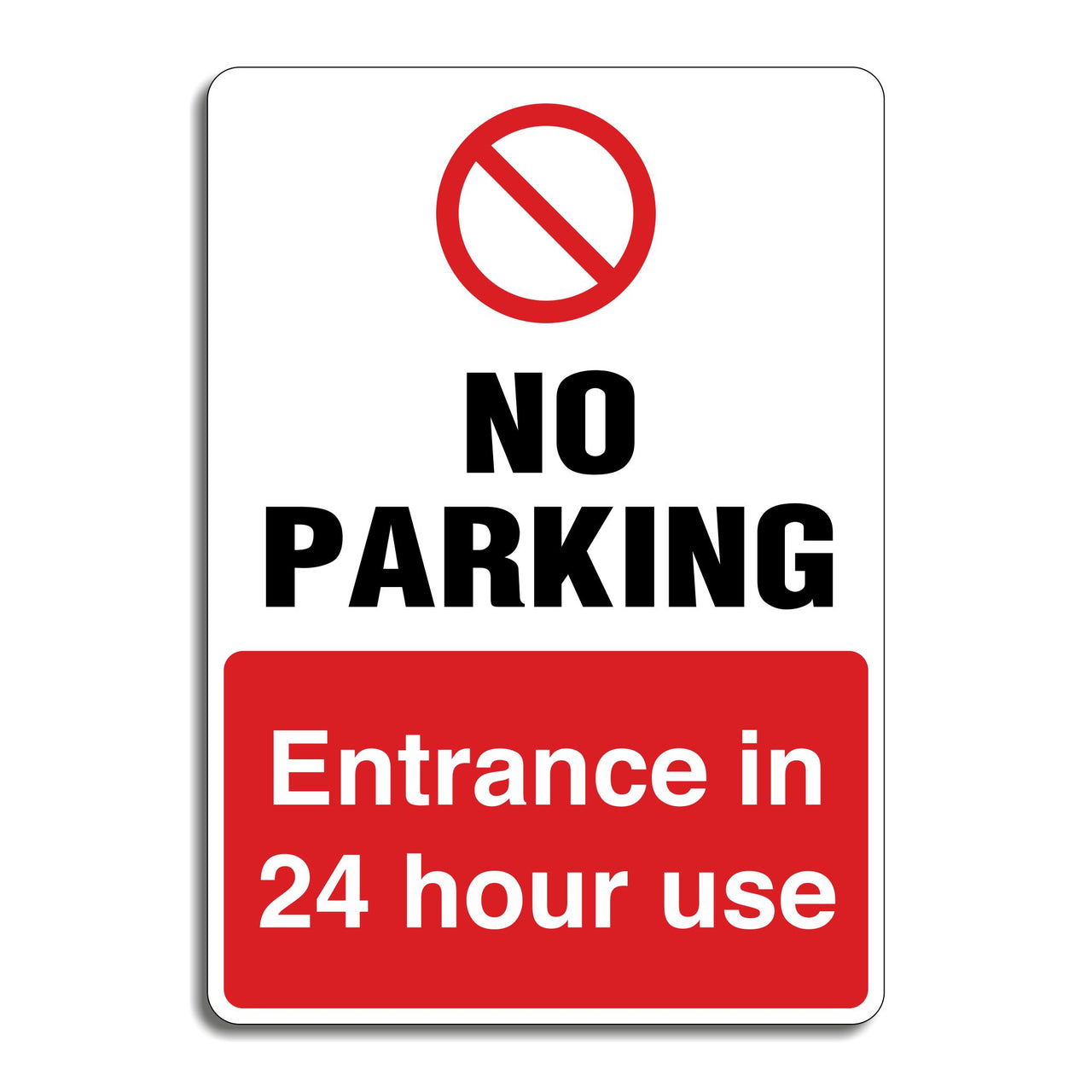 No Parking Entrance In 24 Hour Use Sign