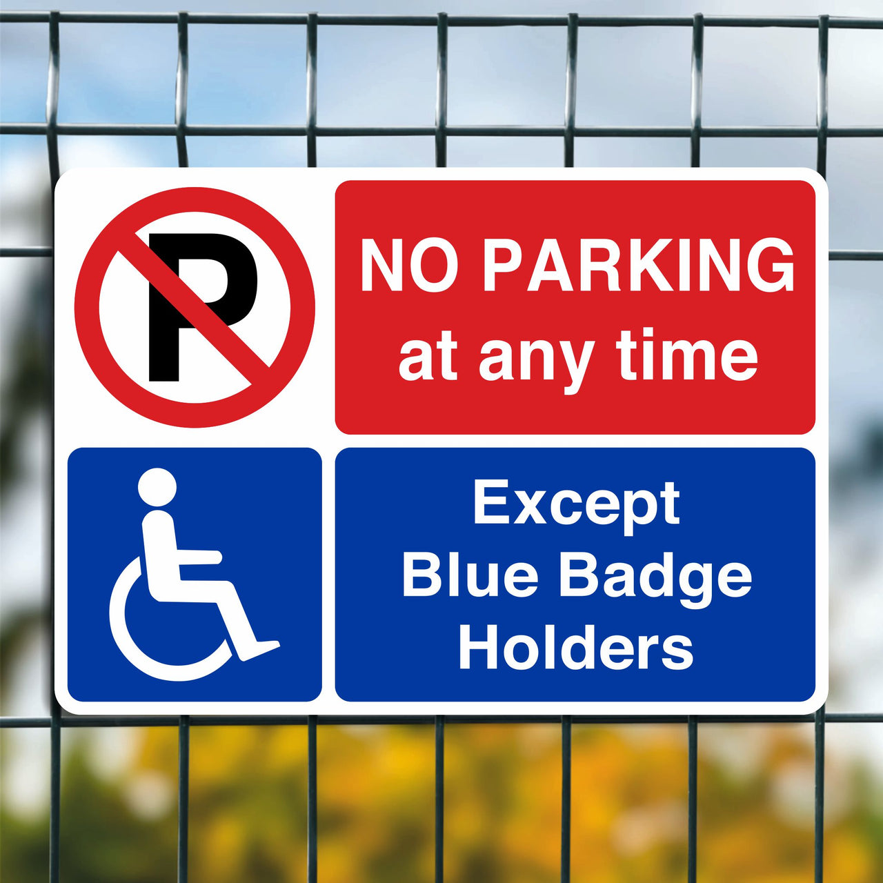 No Parking At Any Time Except Blue Badge Holders Sign