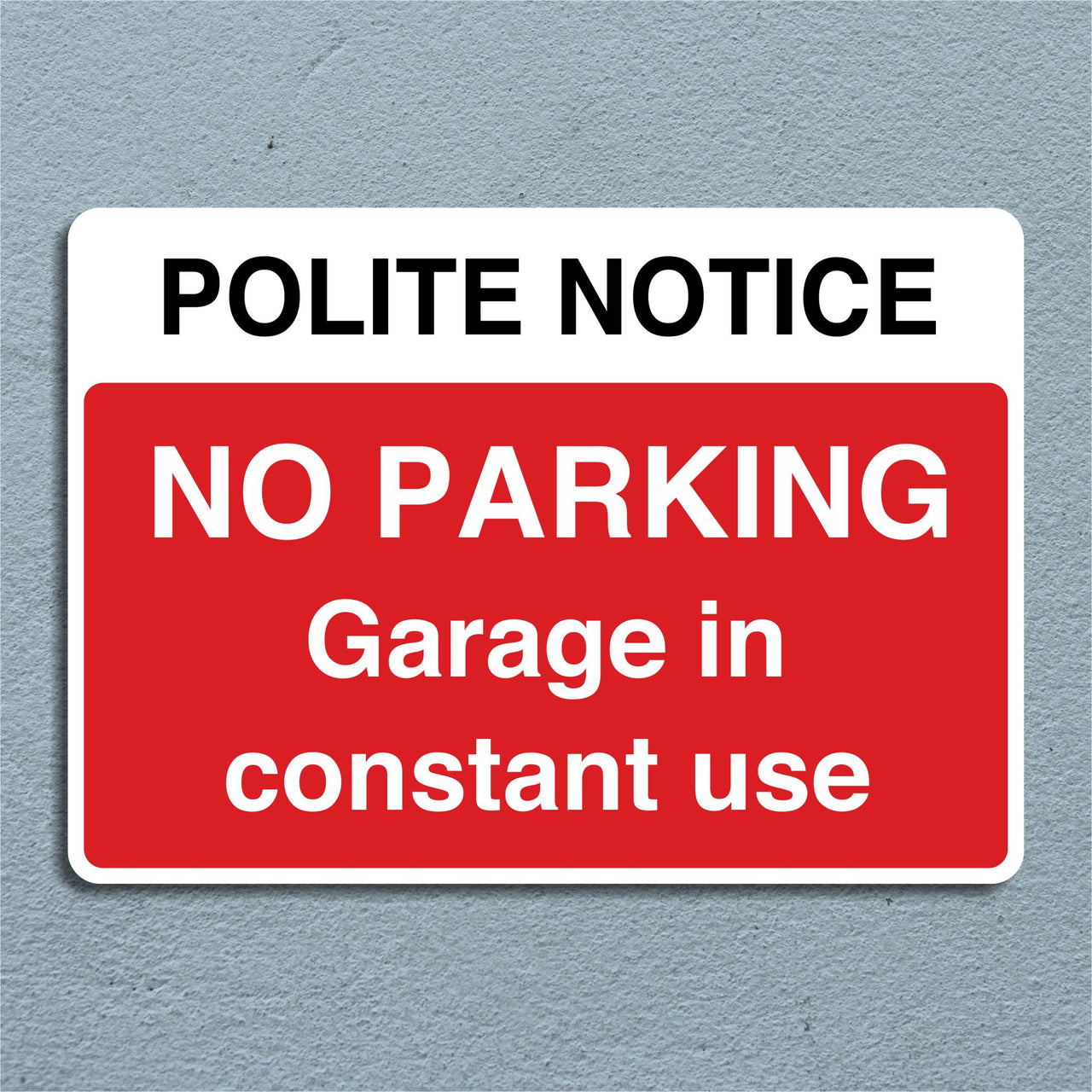 Polite Notice No Parking Garage In Constant Use Sign